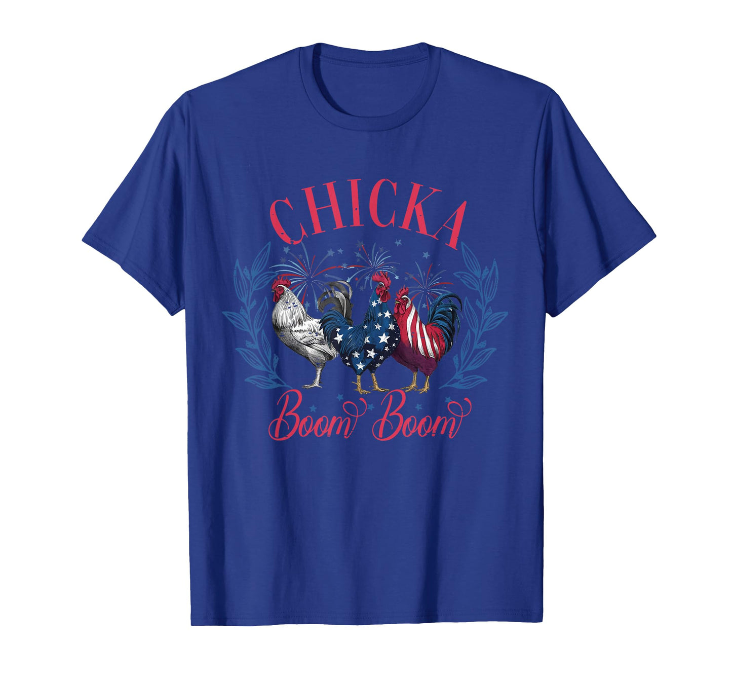 Cute Chicka Boom Boom Funny Chicken 4th Of July Patriotic T-Shirt