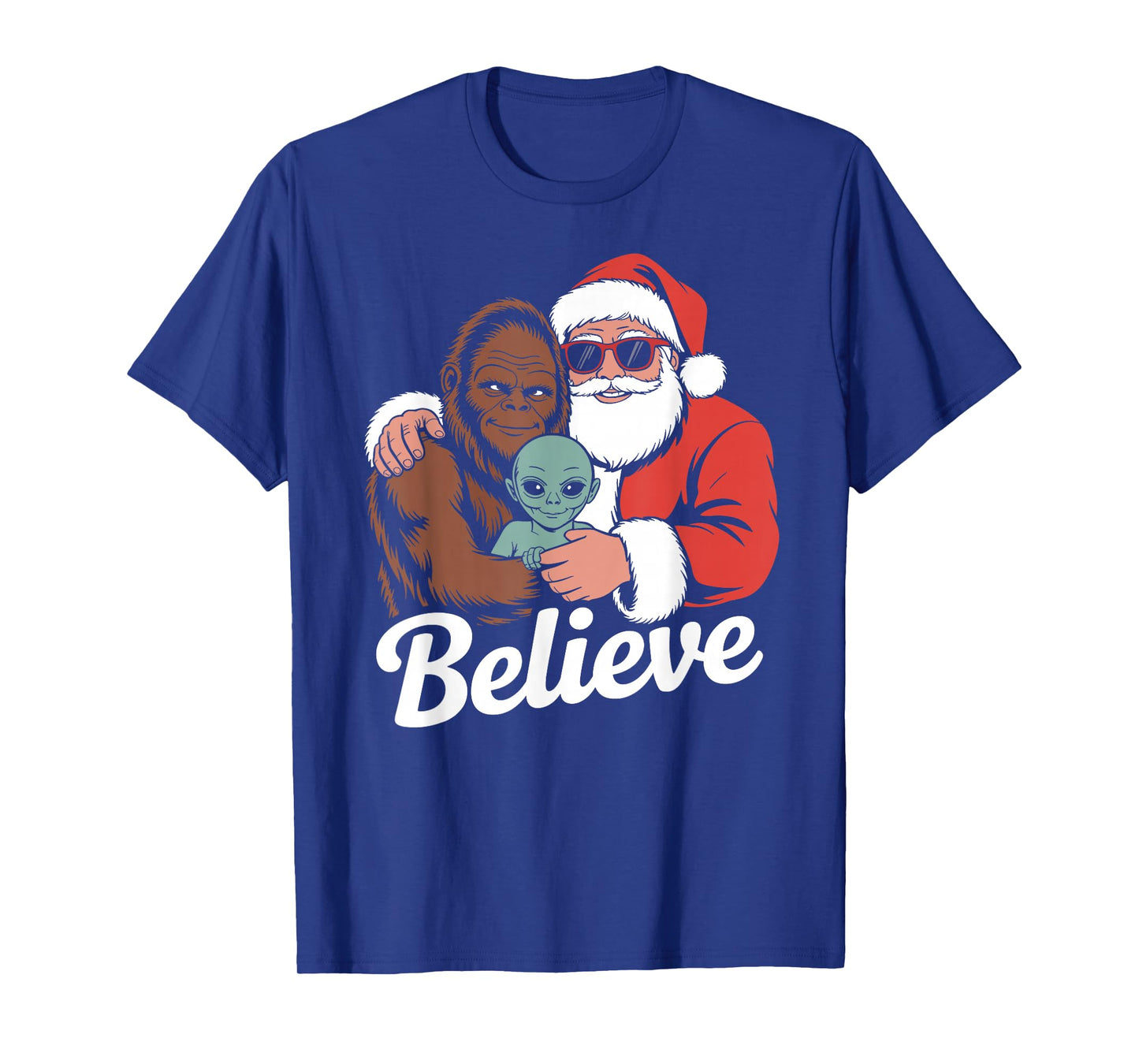 Believe Bigfoot Santa Alien Funny Christmas Sarcastic T-Shirt