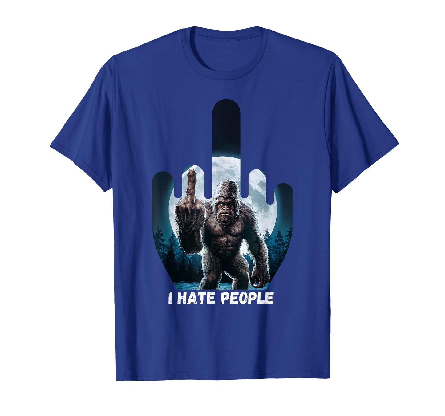 I Hate People Sasquatch Shirt Bigfoot Camping Middle Finger T-Shirt