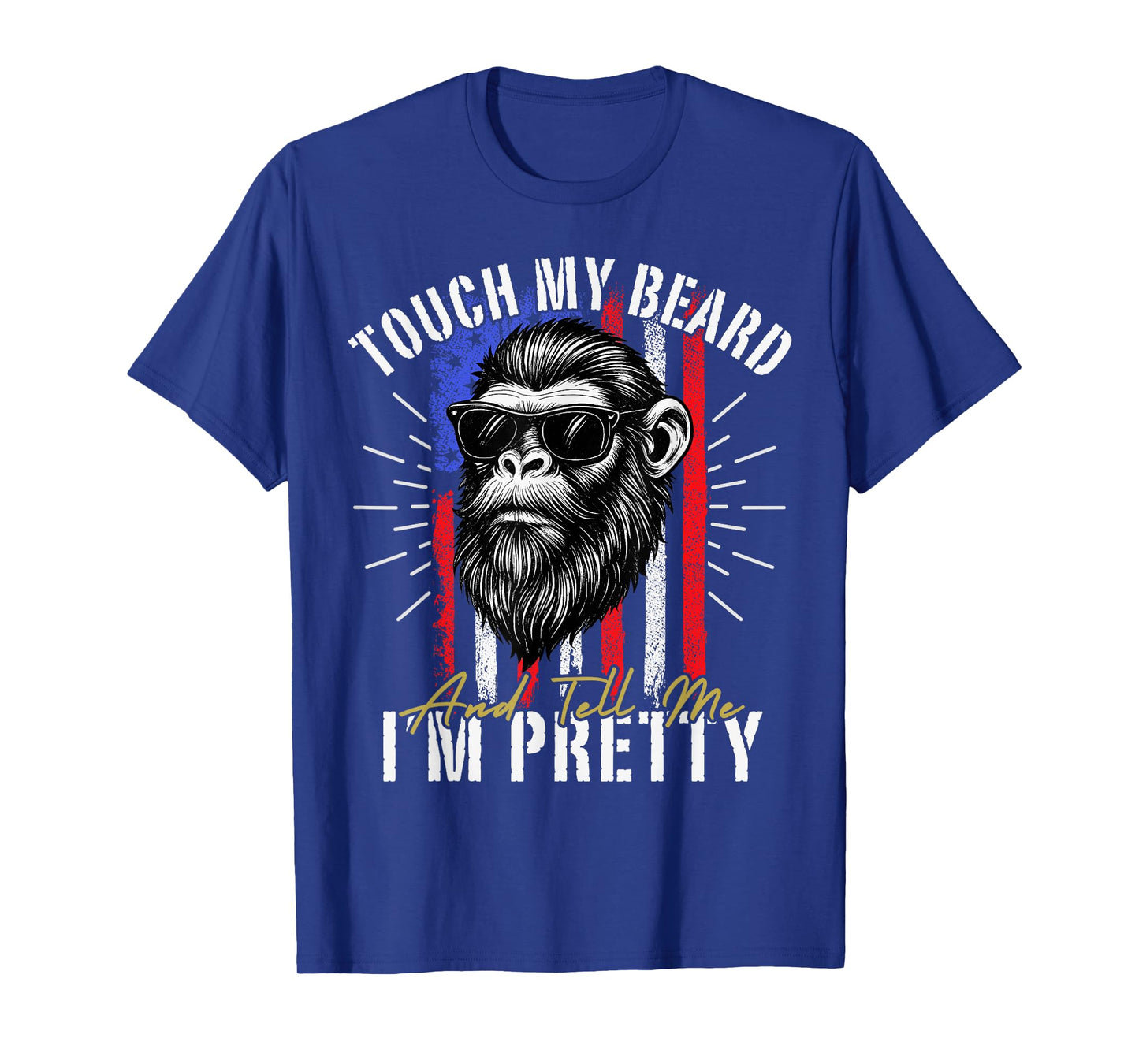 Touch My Beard and Tell Me I'm Pretty Funny Monkey USA Flag T-Shirt