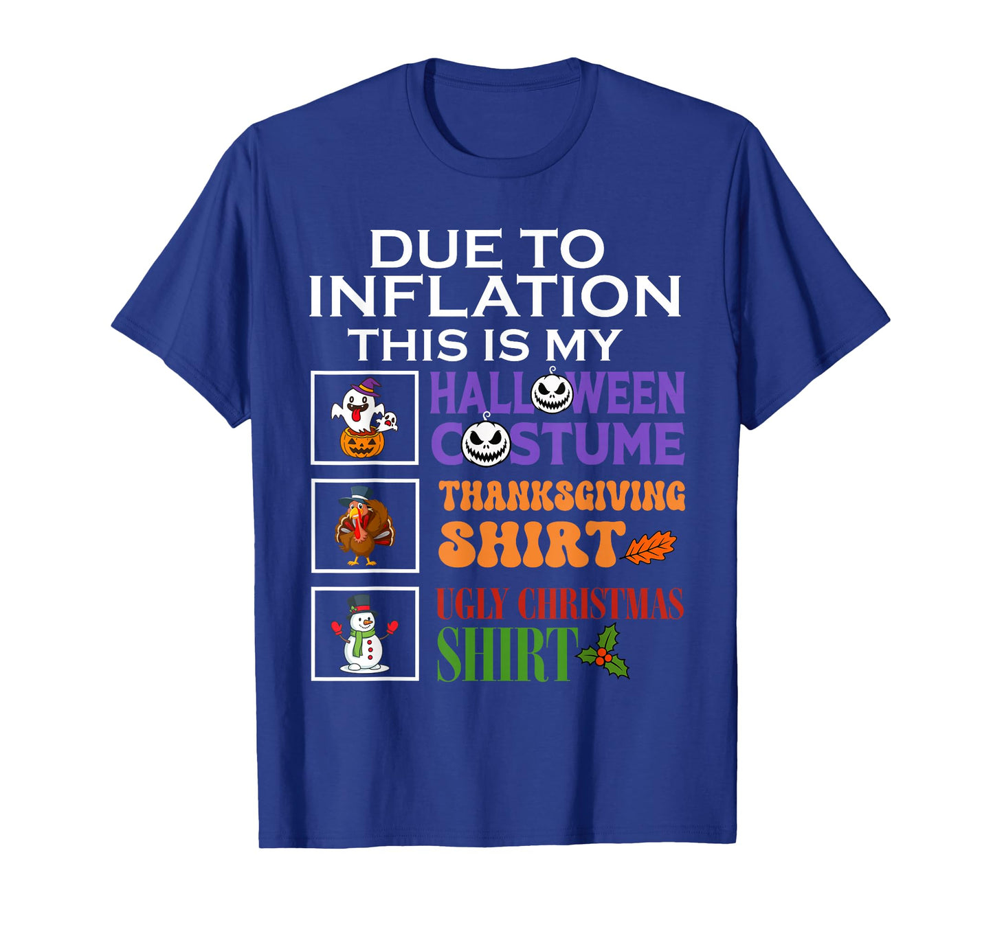 Due to Inflation This is My Halloween Thanksgiving Xmas T-Shirt