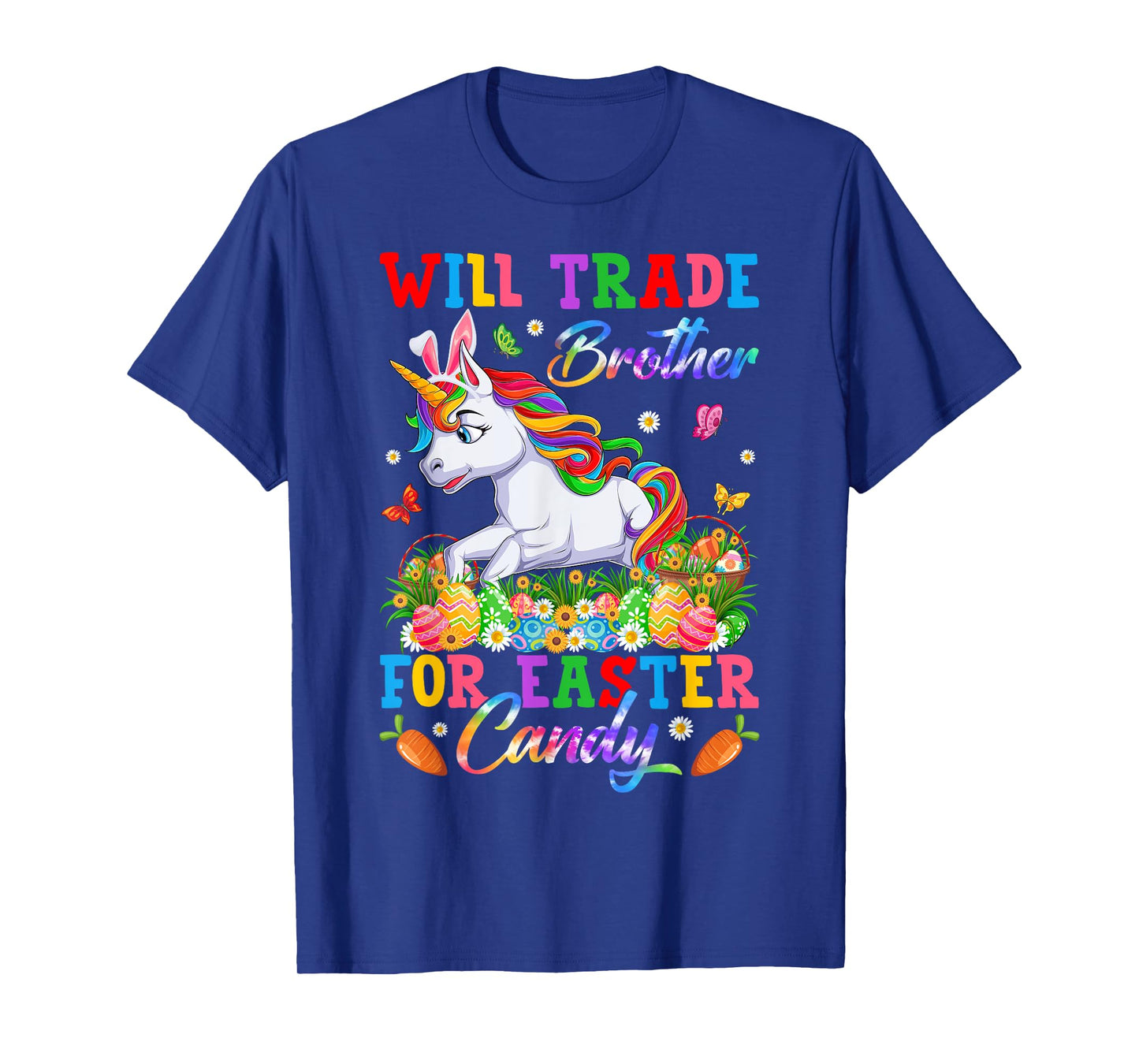 Will Trade Brother For Easter Candy Unicorn & Eggs Easter Da T-Shirt
