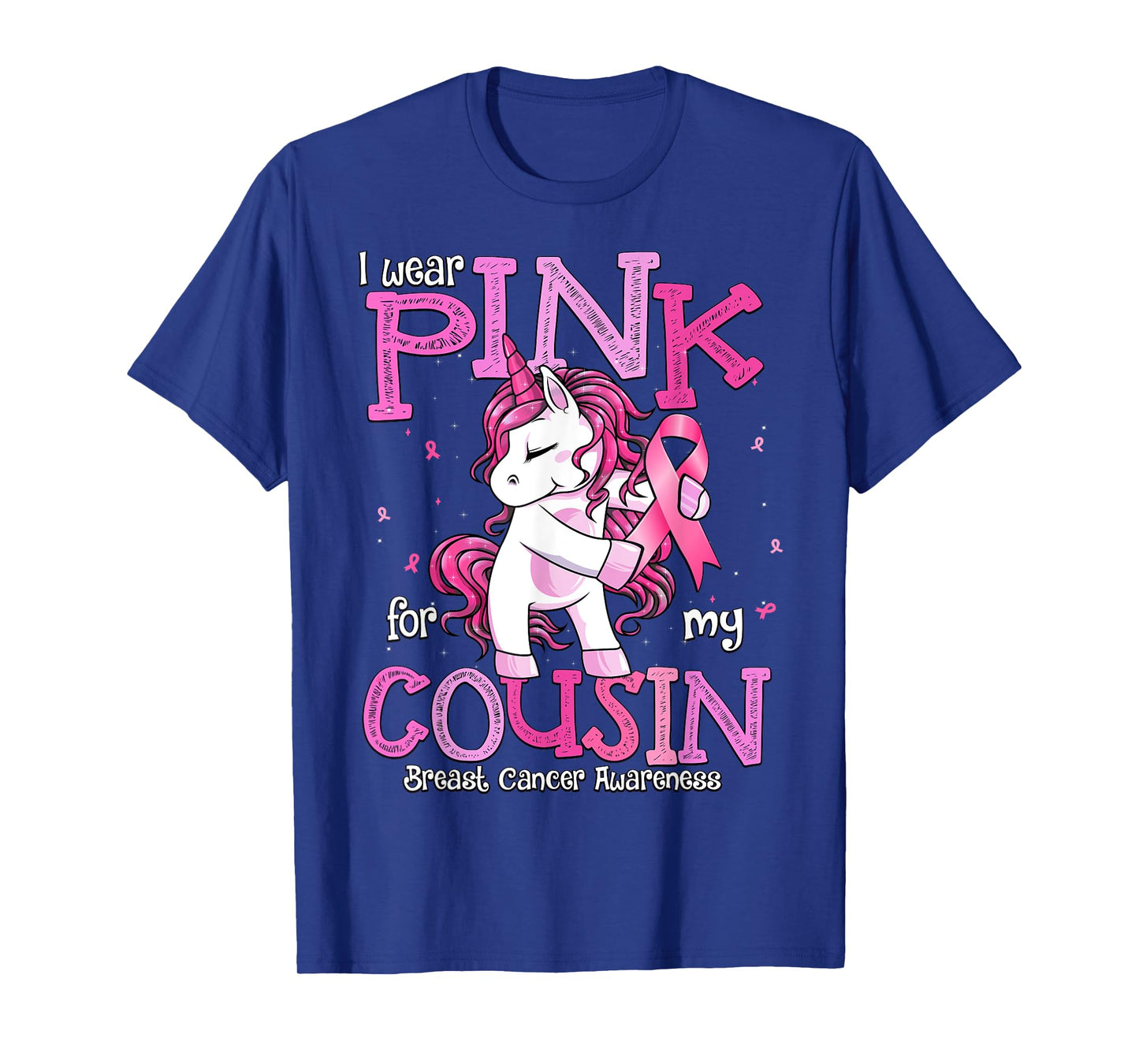 I Wear Pink For My Cousin Shirt Breast Cancer Awareness T-Shirt