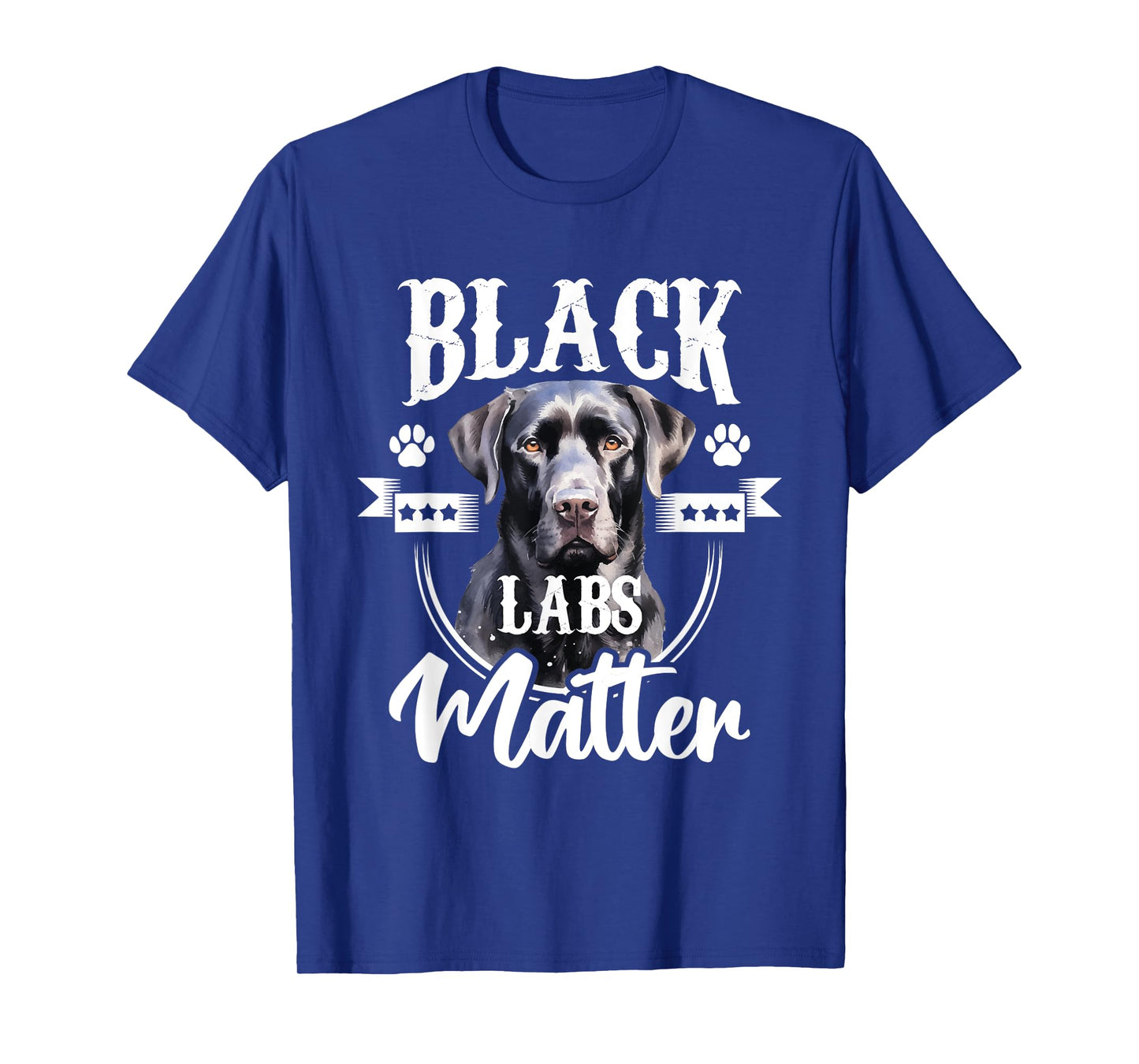 Black Labs Matter - Labrador Lover Dog Owner Pet Breeder T-Shirt