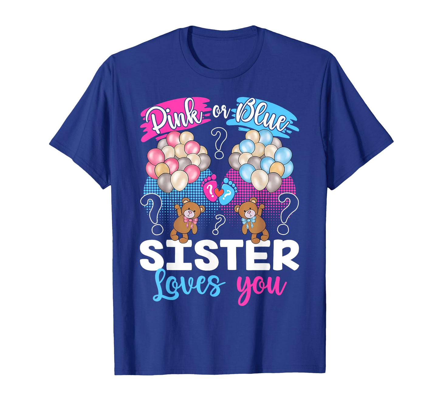 Bears Pink Or Blue Sister Loves You Gender Reveal T-Shirt