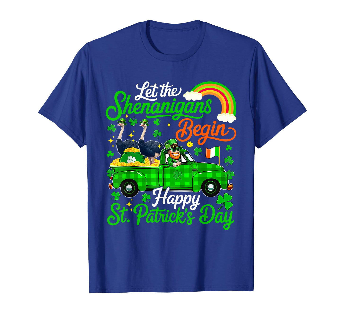 Shenanigans Begin Happy Patrick's Day Ostriches Pickup Truck T-Shirt