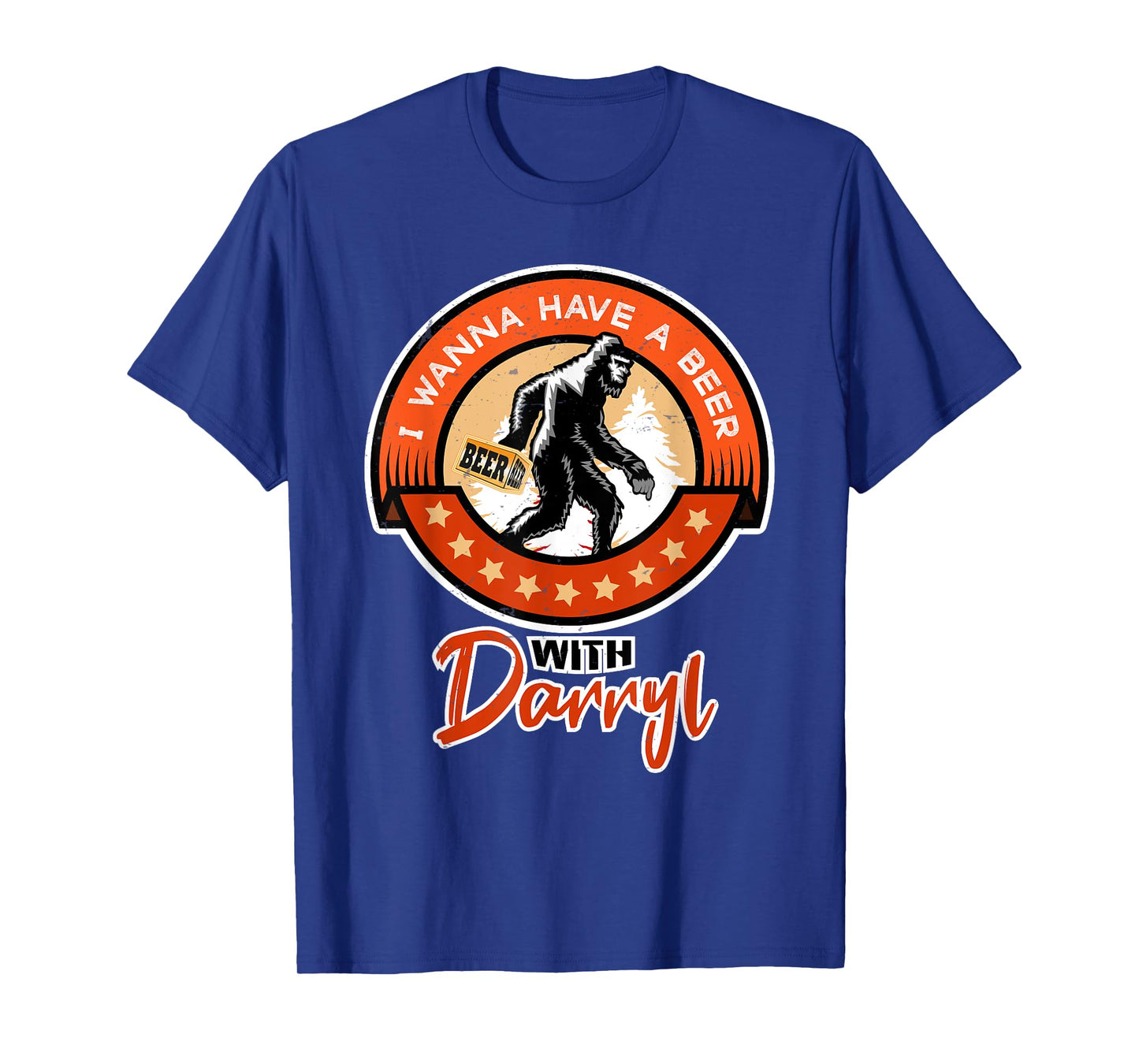 Funny Bigfoot - I Wanna Have a Beer With Darryl T-Shirt