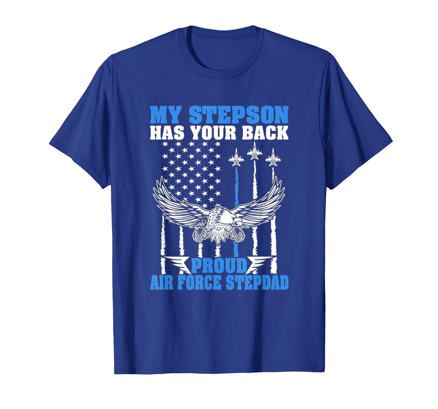 Mens My Stepson Has Your Back Proud Air Force Stepdad Military T-Shirt