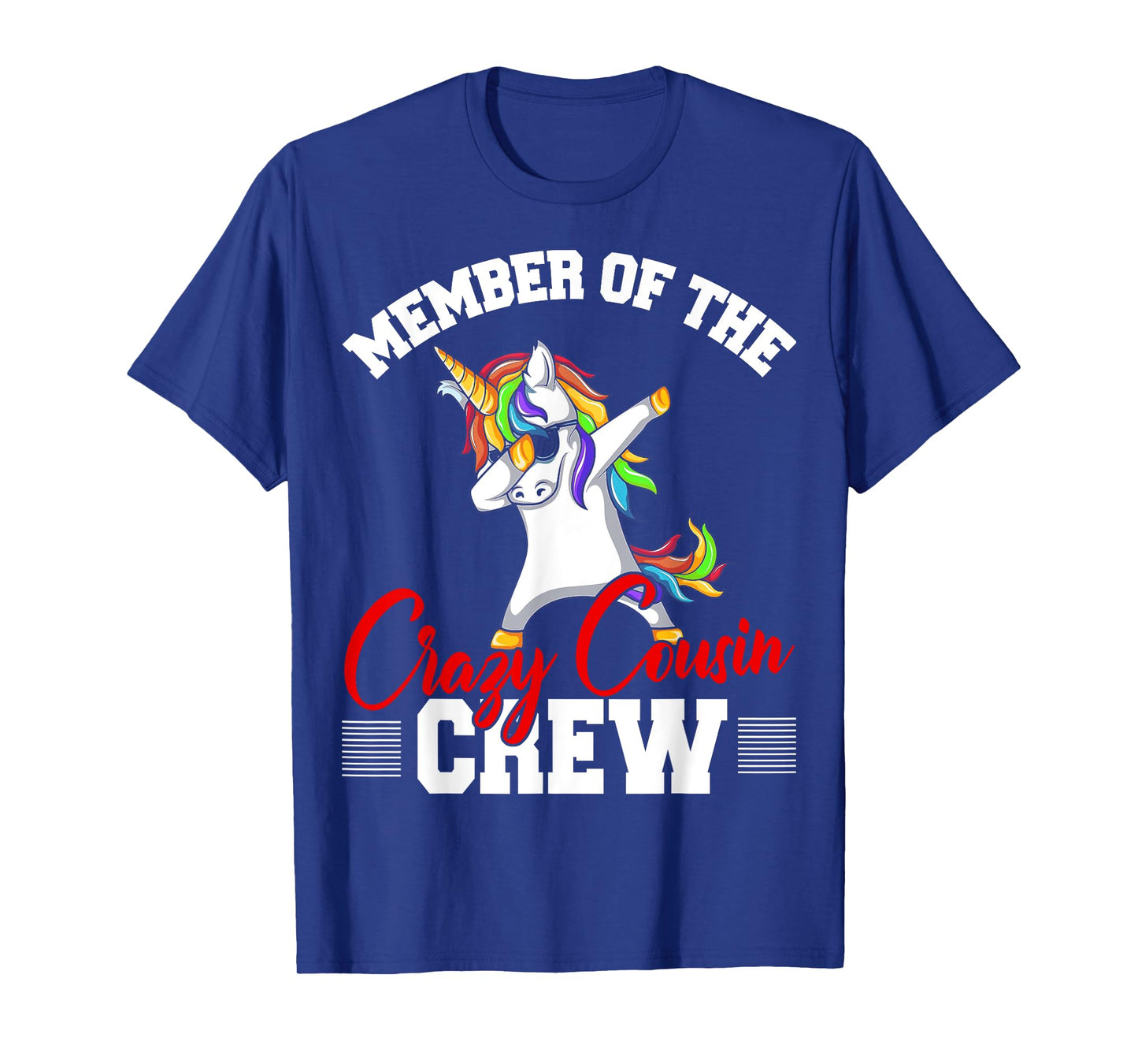 Member Of Crazy Cousin Crew Funny Unicorn Cousin Squad Gifts T-Shirt