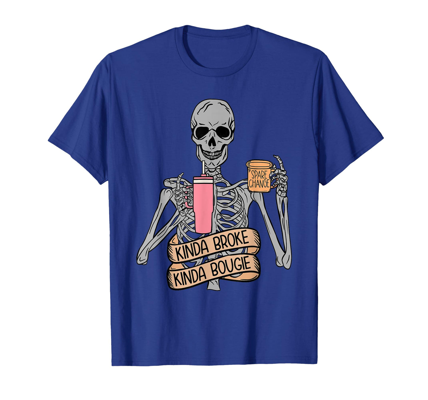 Funny Snarky Skeleton Kinda Broke Kinda Bougie Shirt T-Shirt