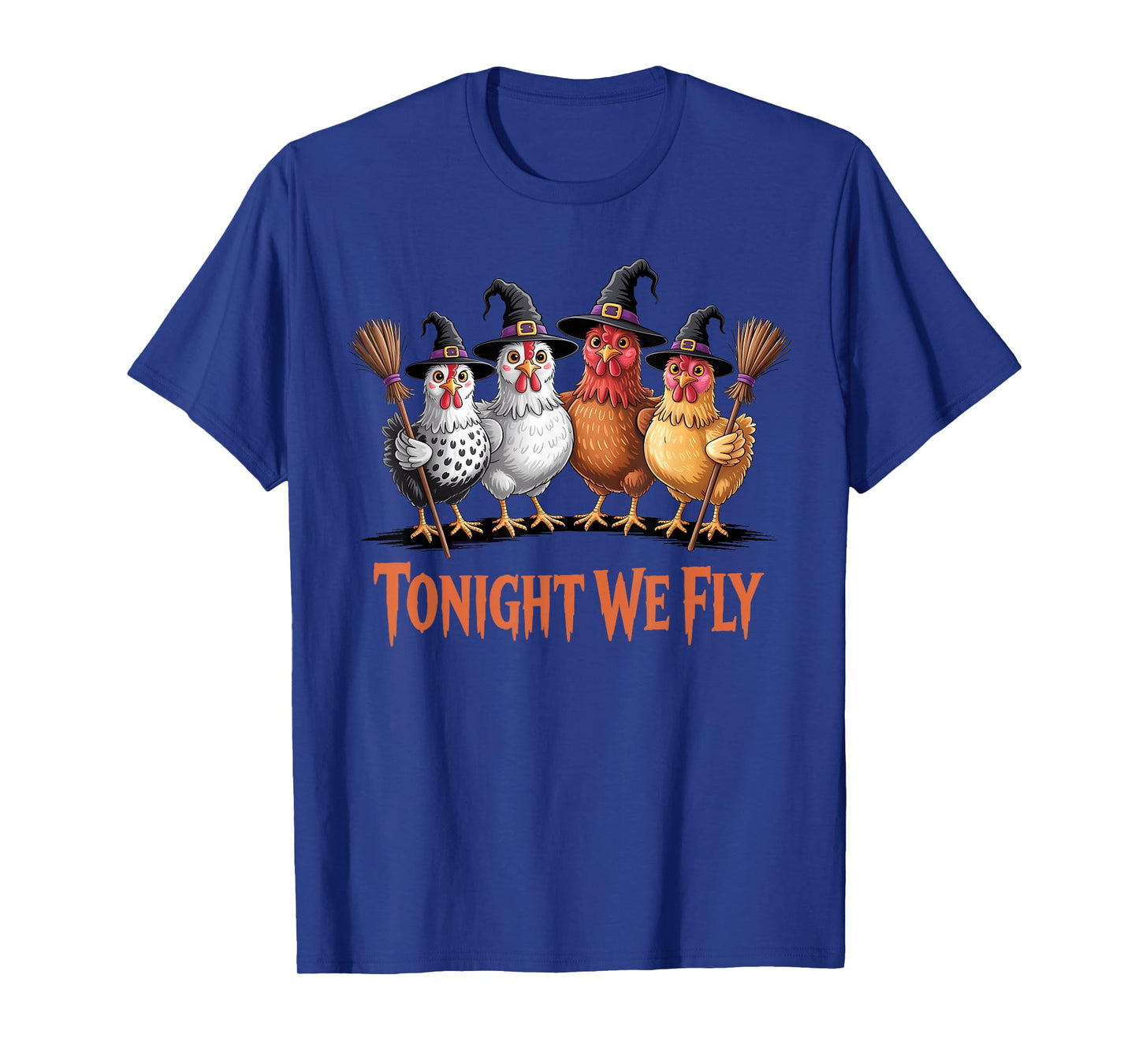Tonight We Fly Funny Witch Chicken Halloween Men Women Kids T-Shirt