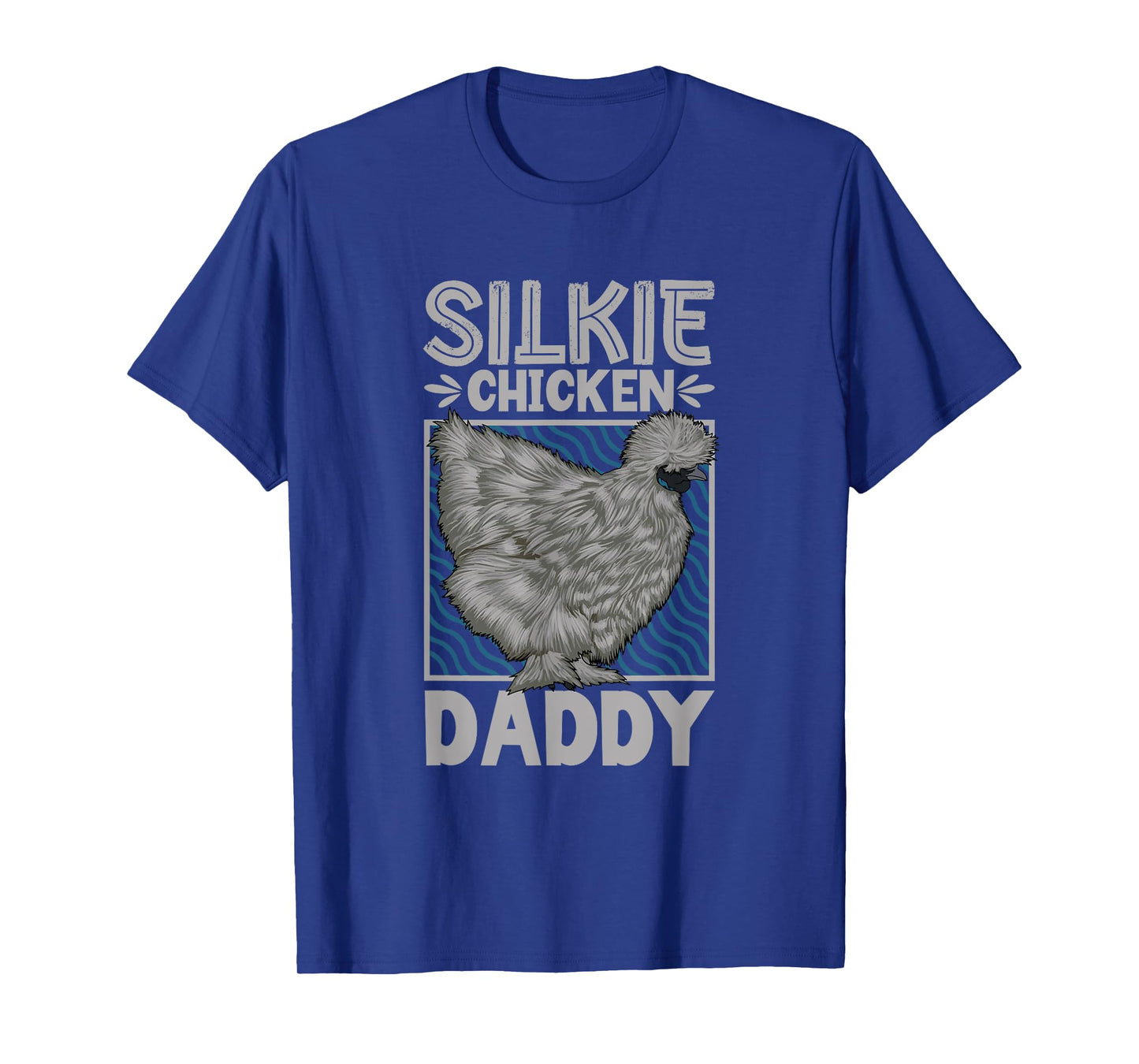Silkie Chicken Daddy T-Shirt