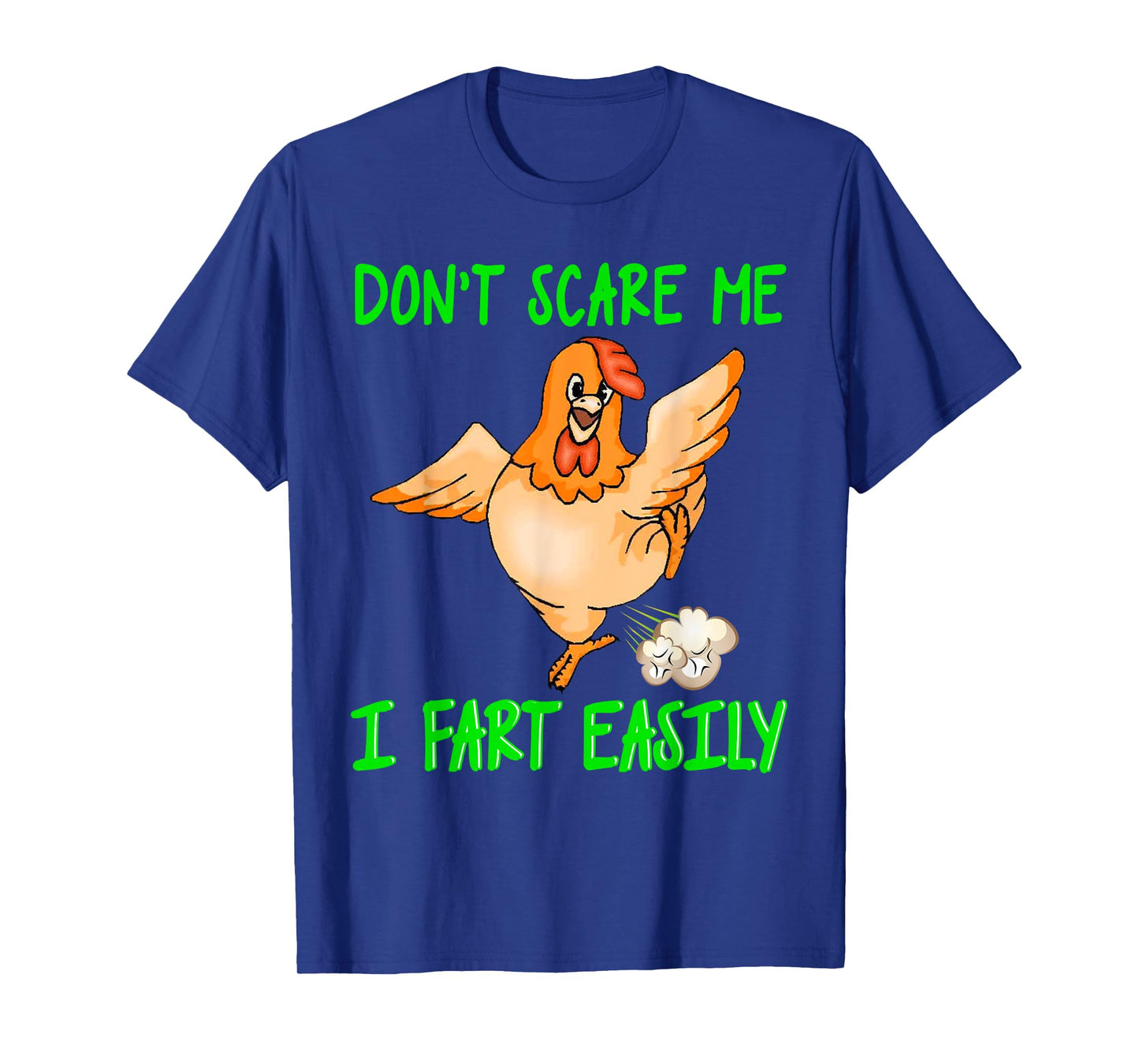 Don't Scare Me I Fart Easily Funny Fart Joke Chicken T-Shirt