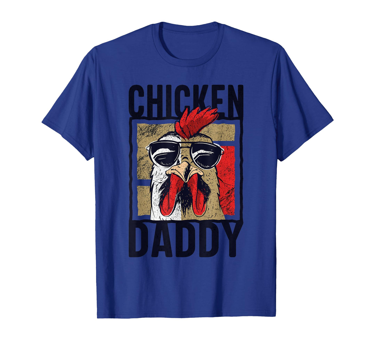 Chicken Daddy - Chicken farmer, Father of the chicken coop T-Shirt