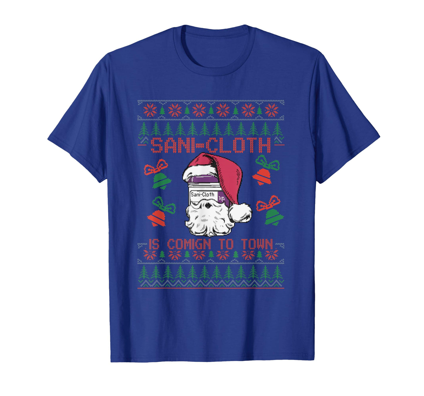 Santa Sani Cloth Is Coming To Town ER Nures Ugly Christmas T-Shirt