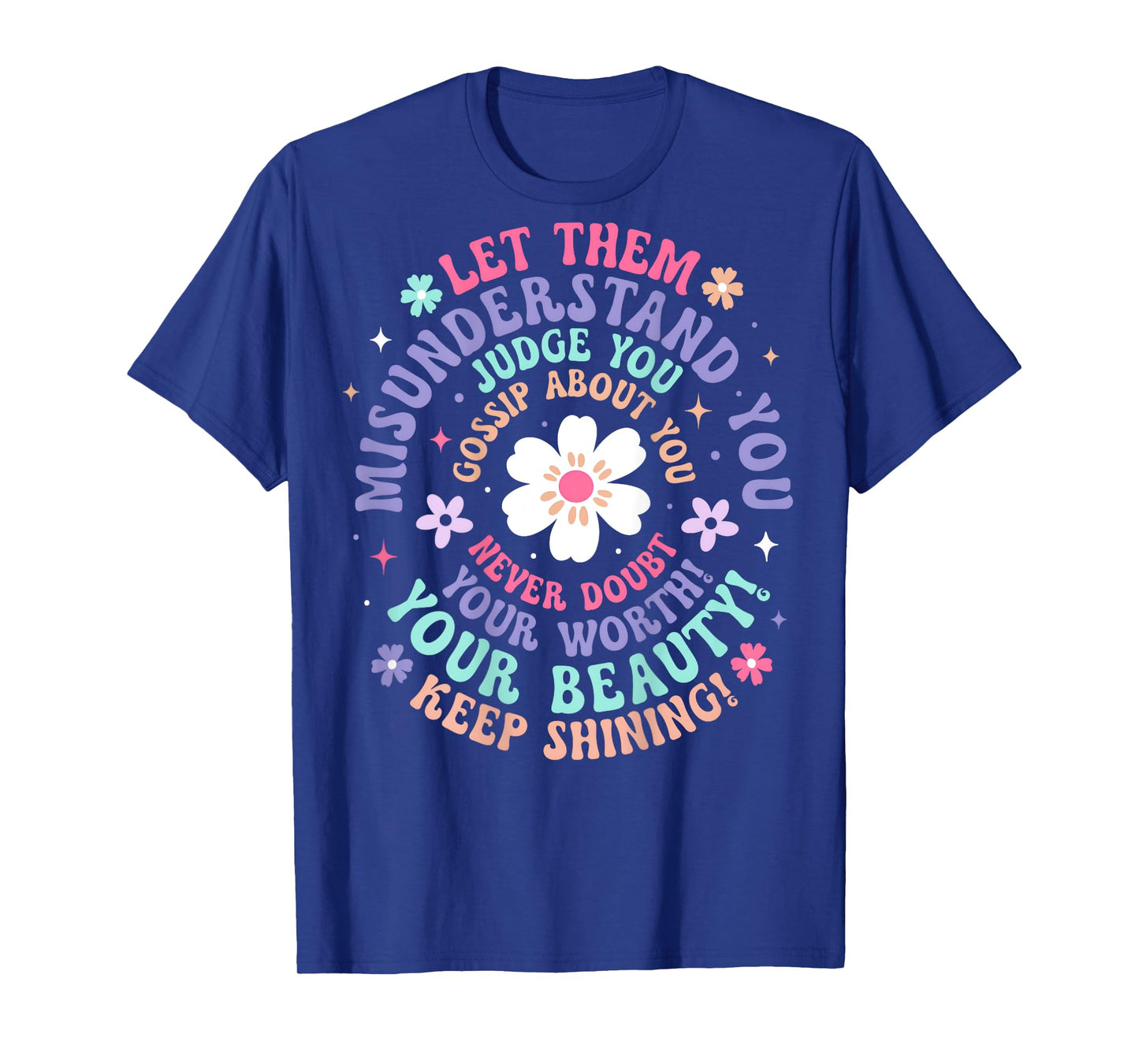(On Back) Retro Let Them Misunderstand You Judge You Flower T-Shirt