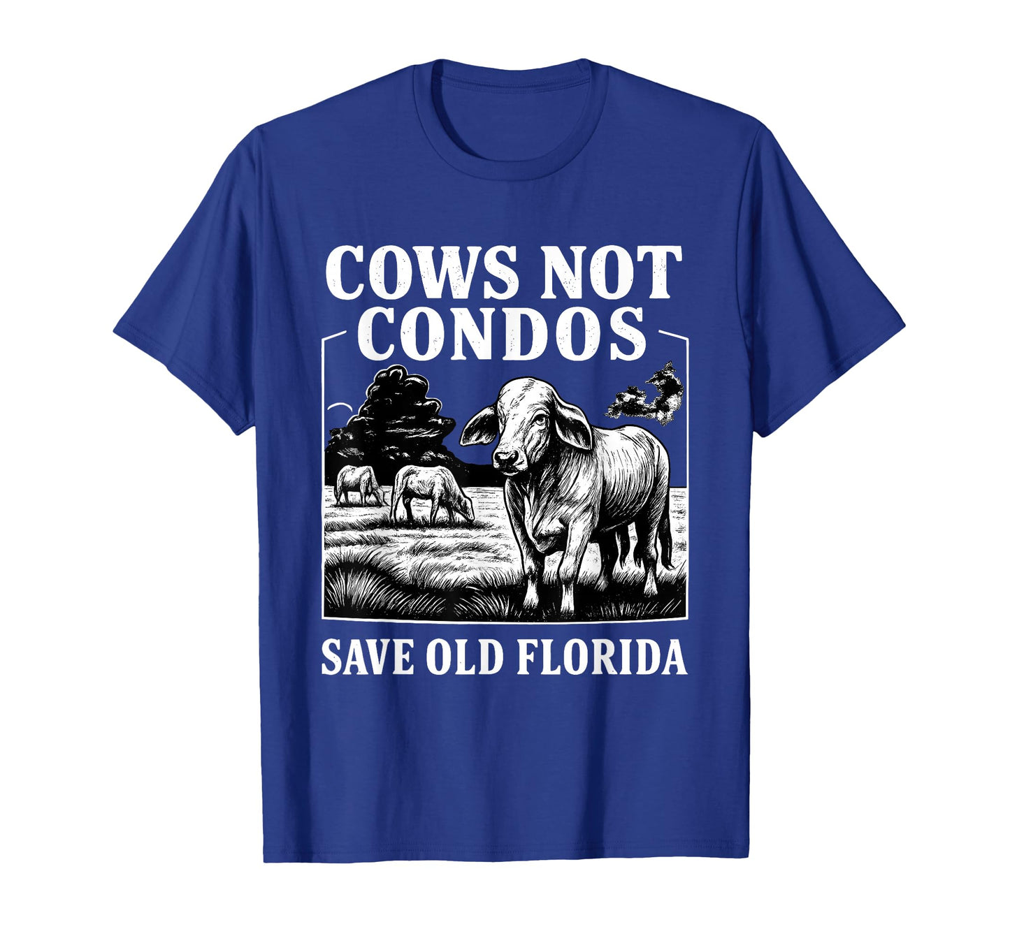 Cows Not Condos Save Old Florida Funny Farm Vintage T-Shirt