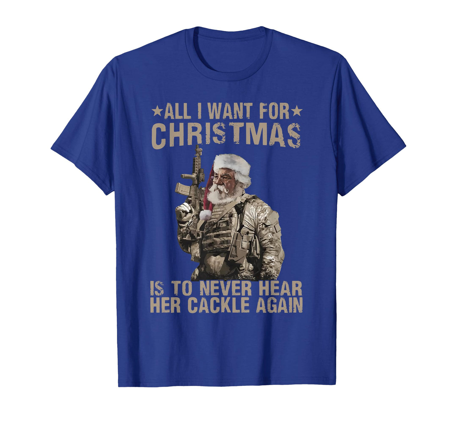 funny trending xmas shirt All I Want For Christmas Is To Never Hear Her Cackle Again Unisex-Adults T-Shirt Black Small