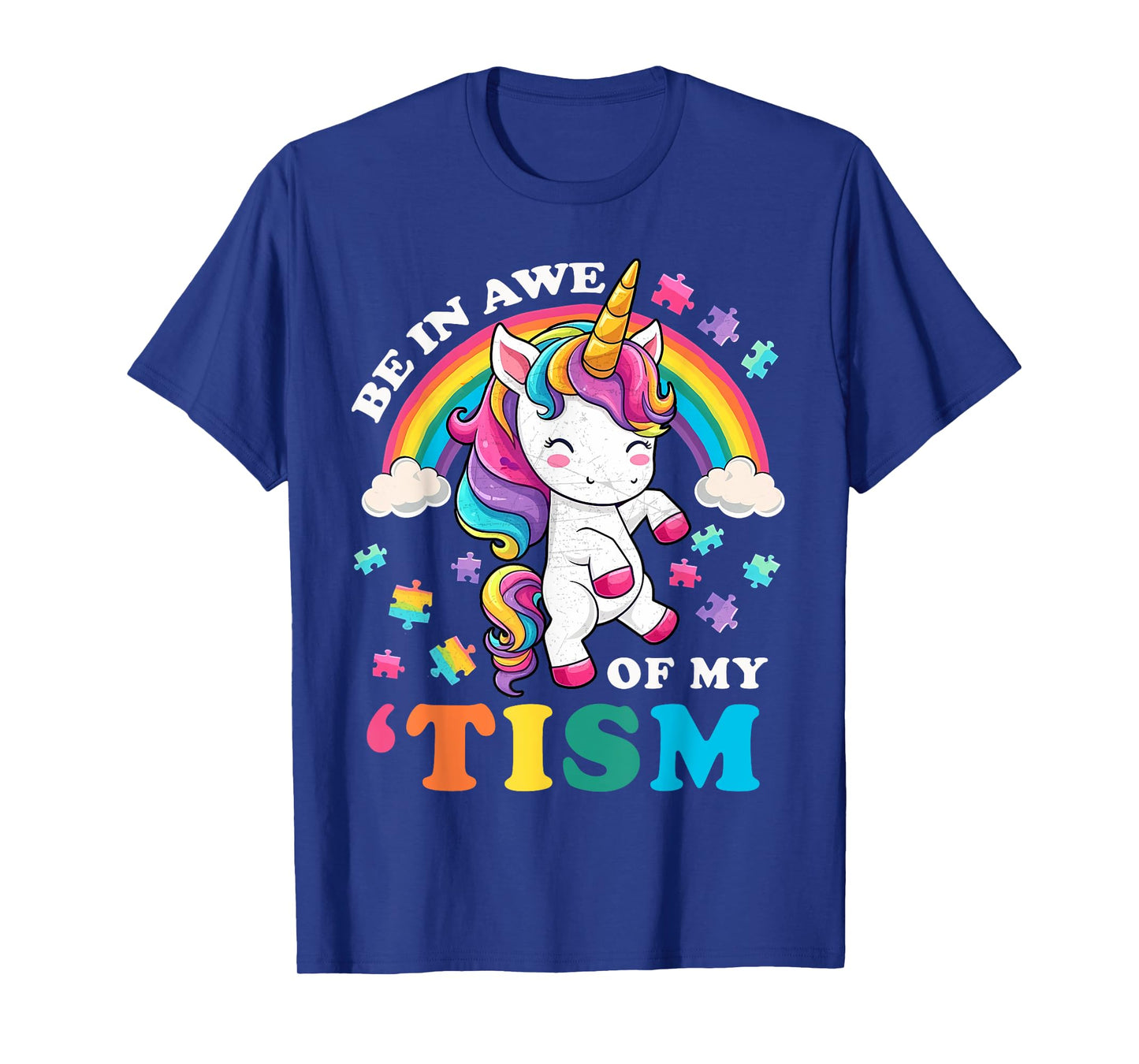 Autism Funny Be In Awe Of My 'Tism Meme Autistic Unicorn T-Shirt