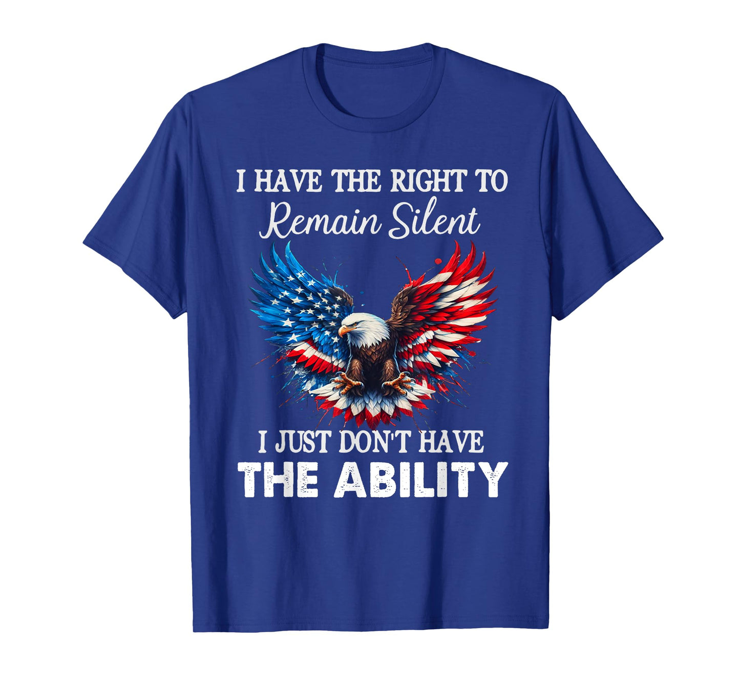 I Have The Right To Remain Silent But Not The Ability Funny T-Shirt