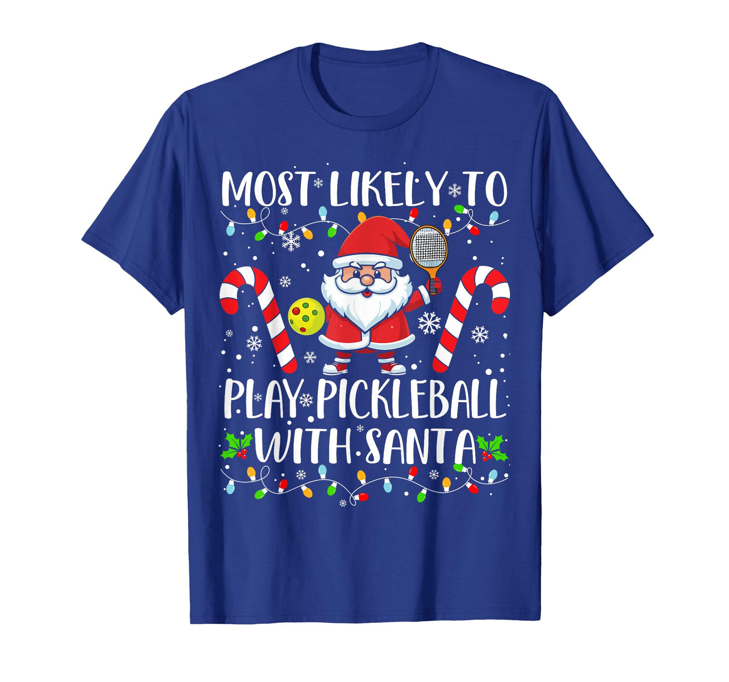 Most Likely To Play Pickleball With Santa Christmas Funny T-Shirt