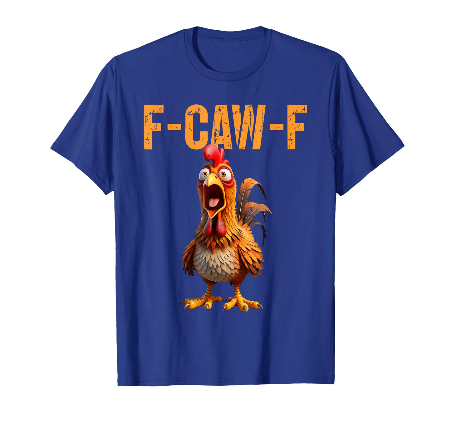 F-Caw-F Funny Chicken Humor F Caw F Quote Rooster Meme T-Shirt