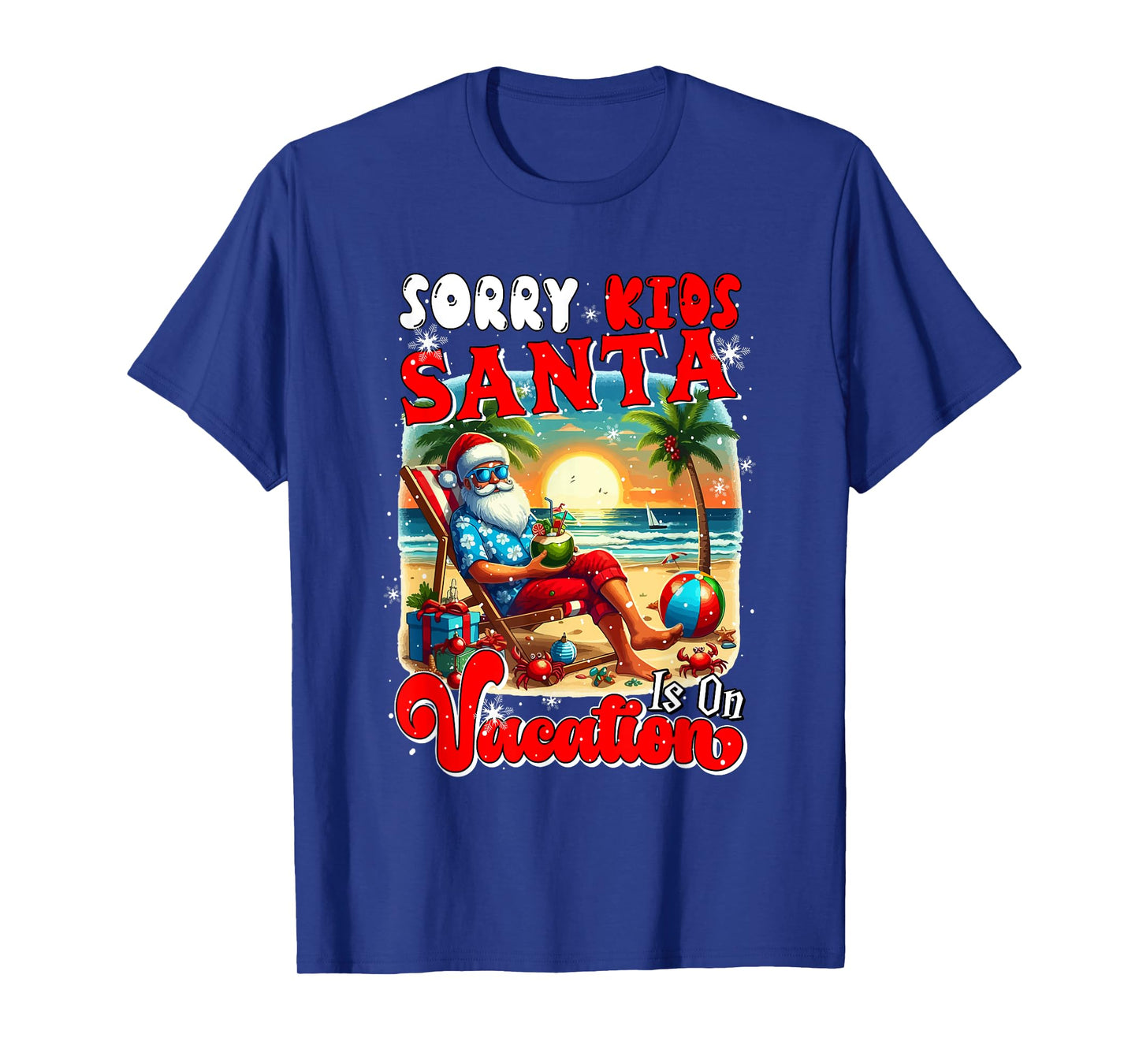 Sorry Kids Santa is On Vacation Christmas Santa Hawaii Beach T-Shirt