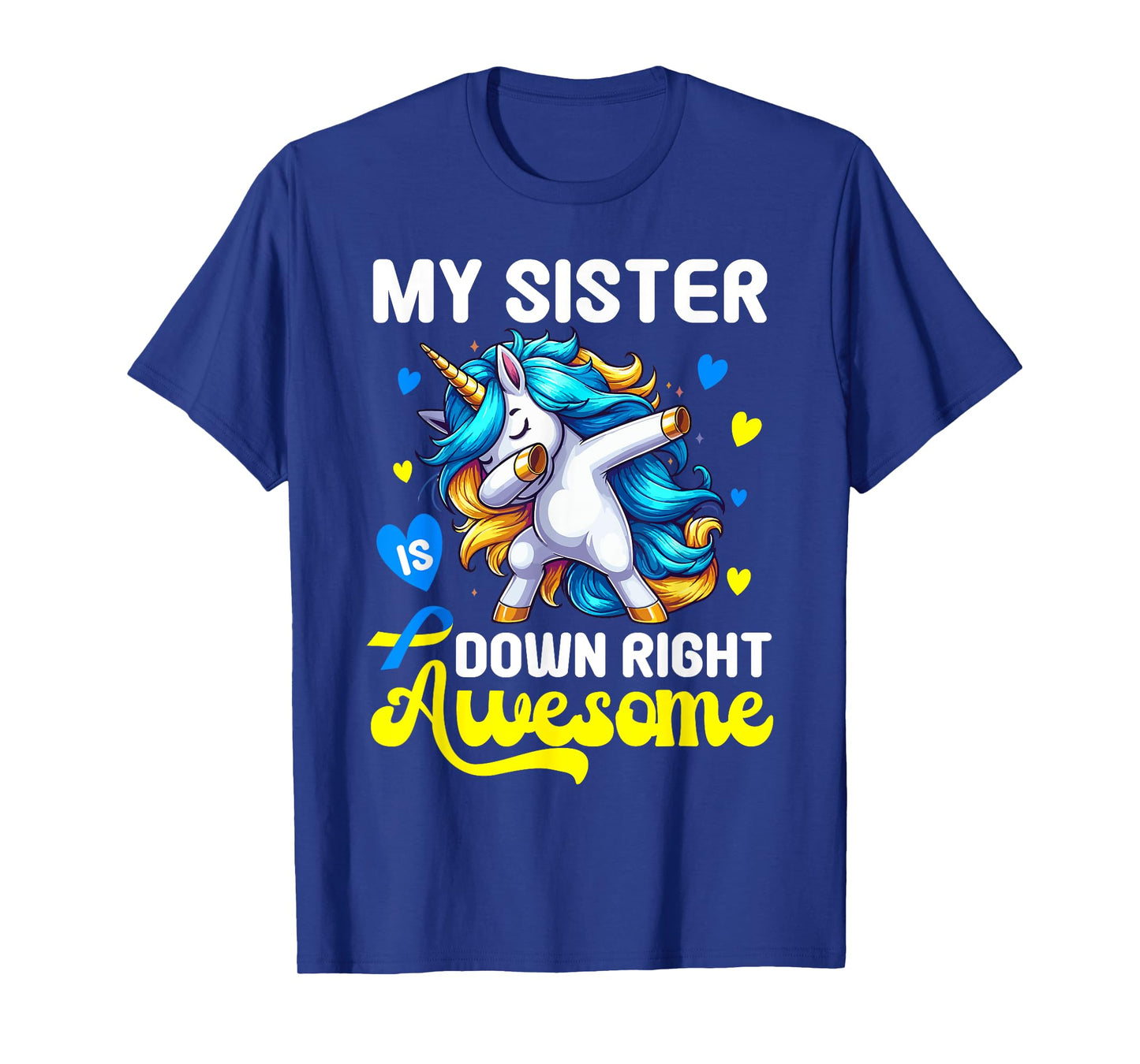 Down Syndrome Sister Awareness Day Down Right Awesome Sister T-Shirt
