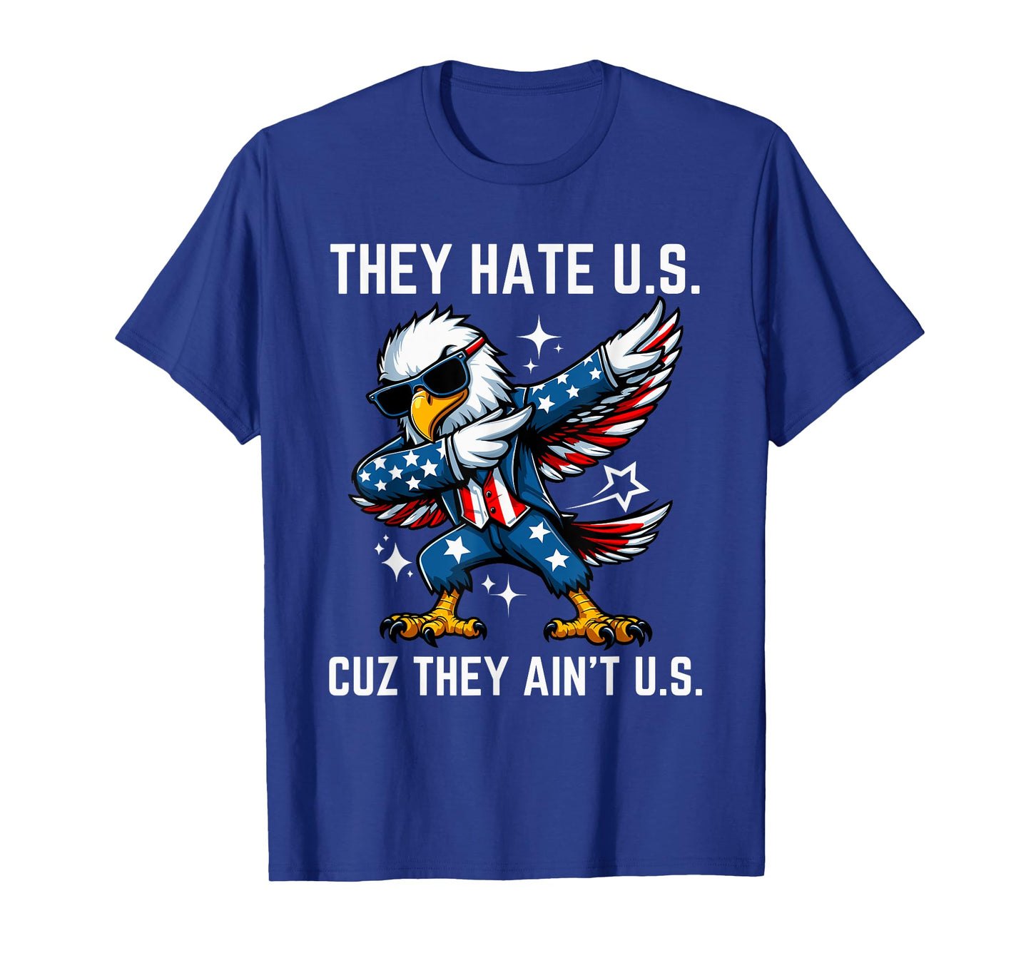 4th of July They Hate Us Cuz They Ain't Us American USA Flag T-Shirt for Women Men