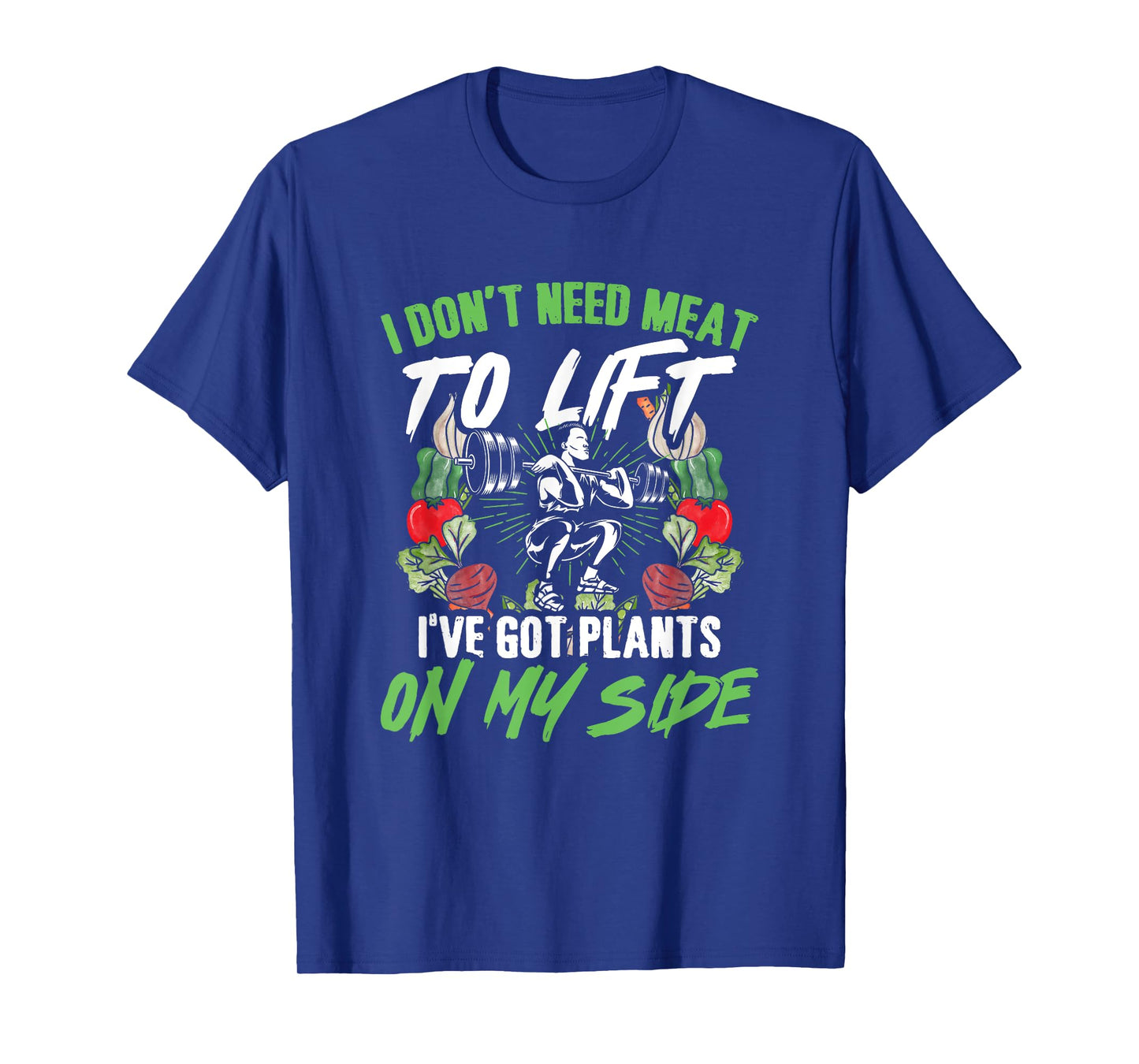 Got Plants Vegetarian Weightlifting Plant Vegan Weightlifter T-Shirt