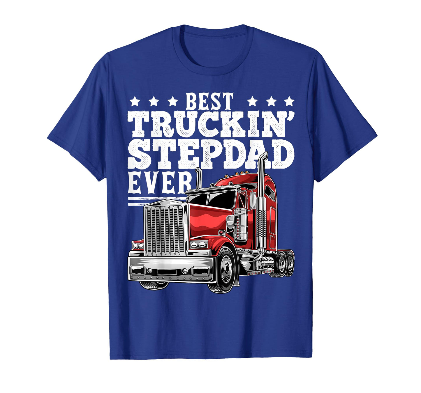 Best Truckin Stepdad Ever Big Rig Trucker Father's Day Gift T-Shirt