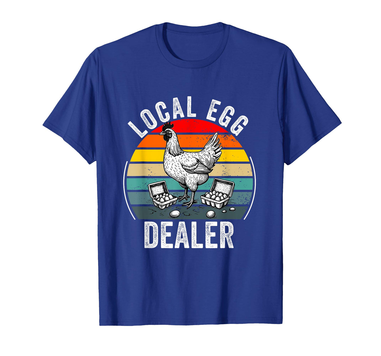 Local Egg Dealer Funny Egg Farmer Chicken T-Shirt