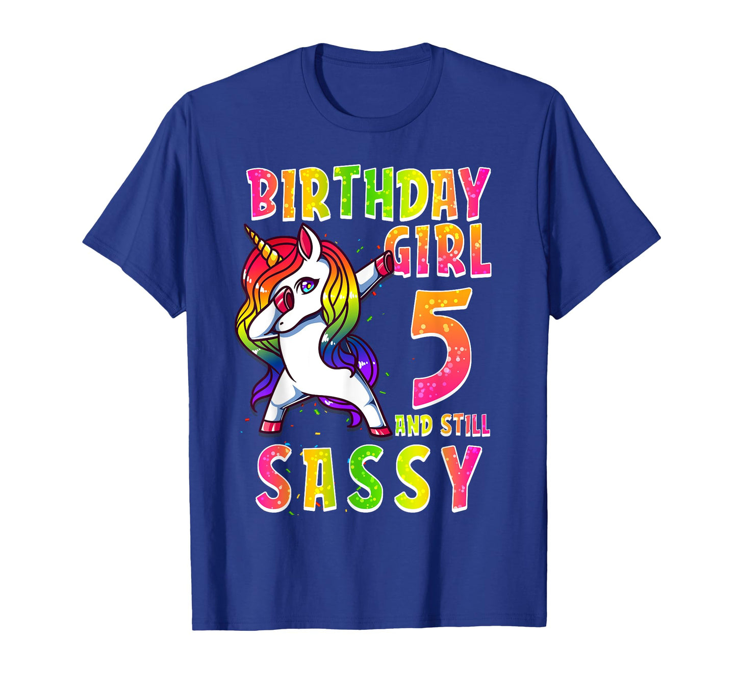 5th Birthday Girl Dabbing Unicorn 5 Years Old & Still SASSY T-Shirt