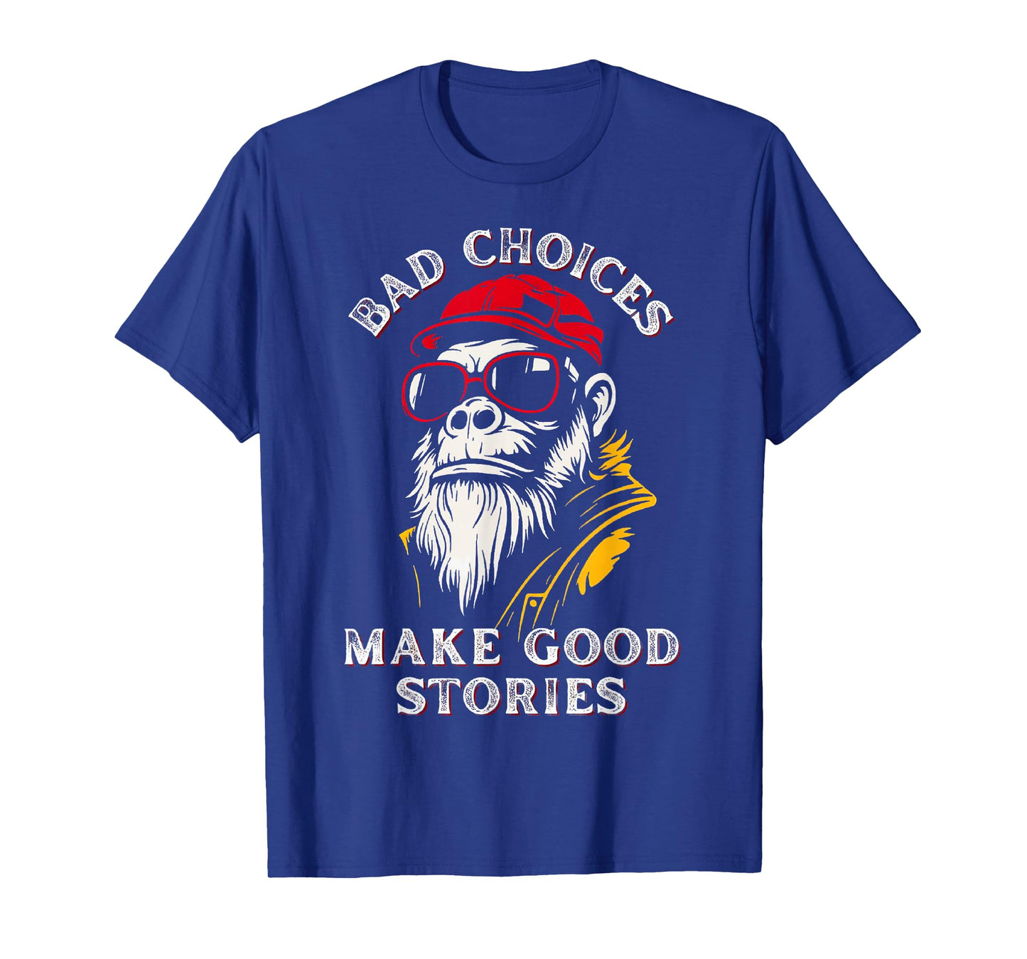 Bad Choices Make Good Stories Funny Monkey T-Shirt