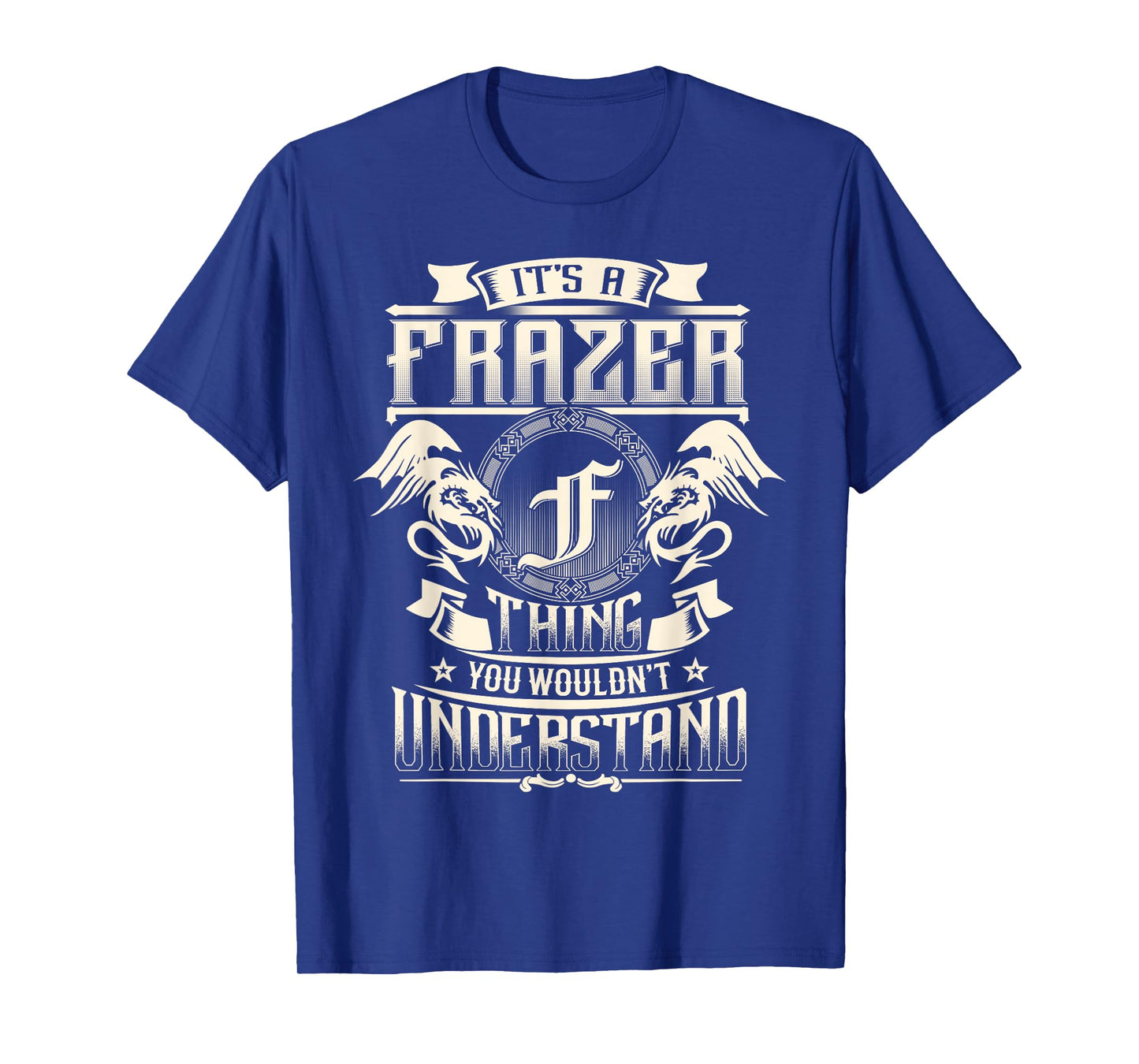 It's A FRASIER Thing You Wouldn't Understand Family Name T-Shirt