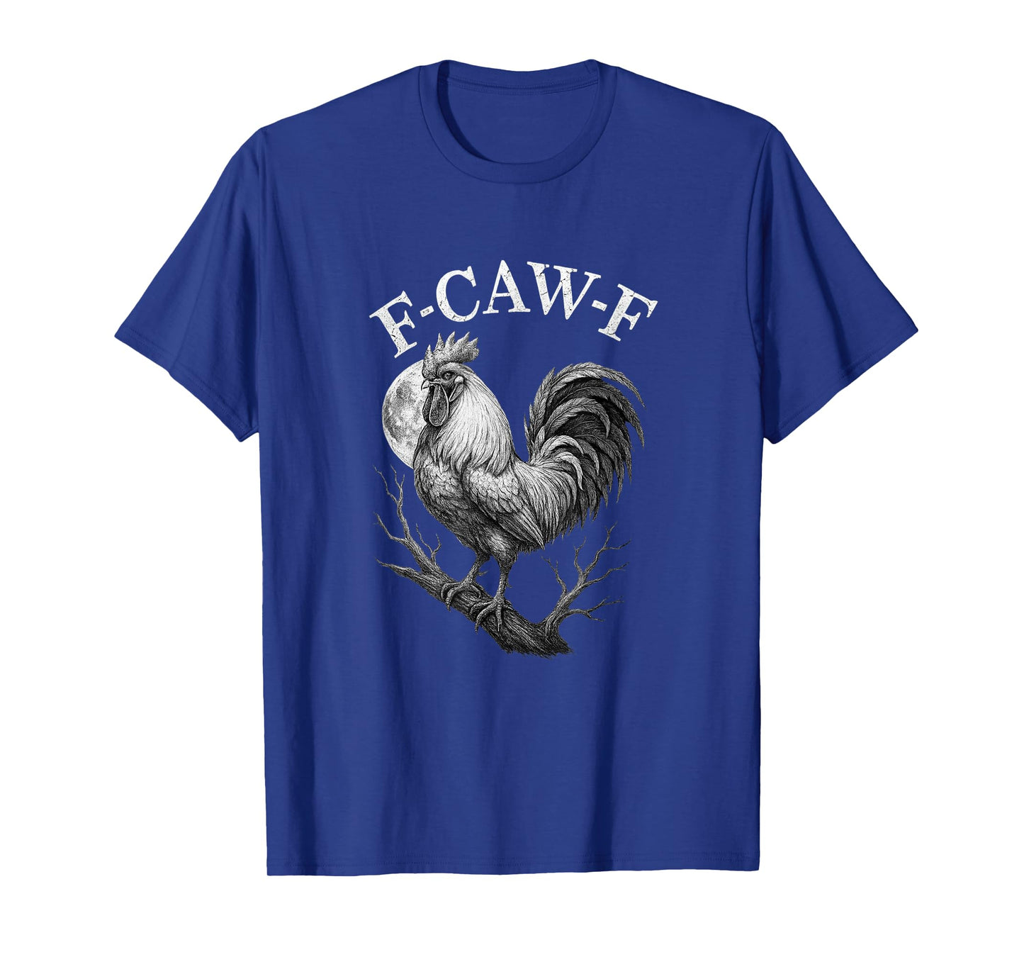 F-CAW-F Rooster Funny Farm Chicken Humor T-Shirt