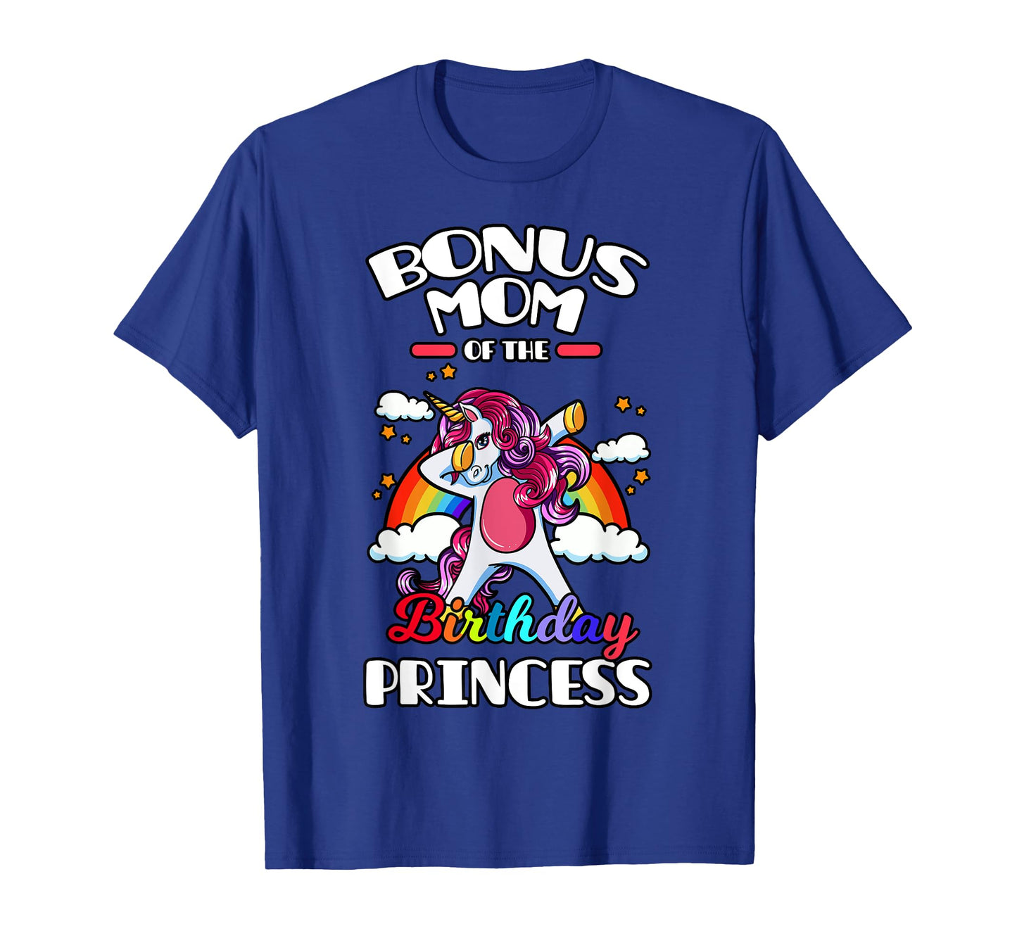 Bonus Mom Of The Birthday Princess Unicorn Rainbow Bday T-Shirt