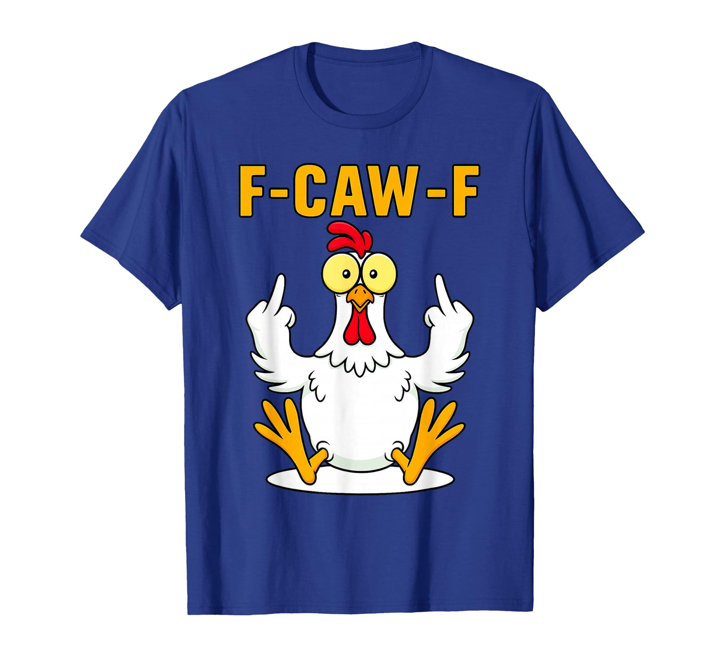 F-Caw-F Funny Chicken Humor F-Caw-F Quote Rooster Meme T-Shirt