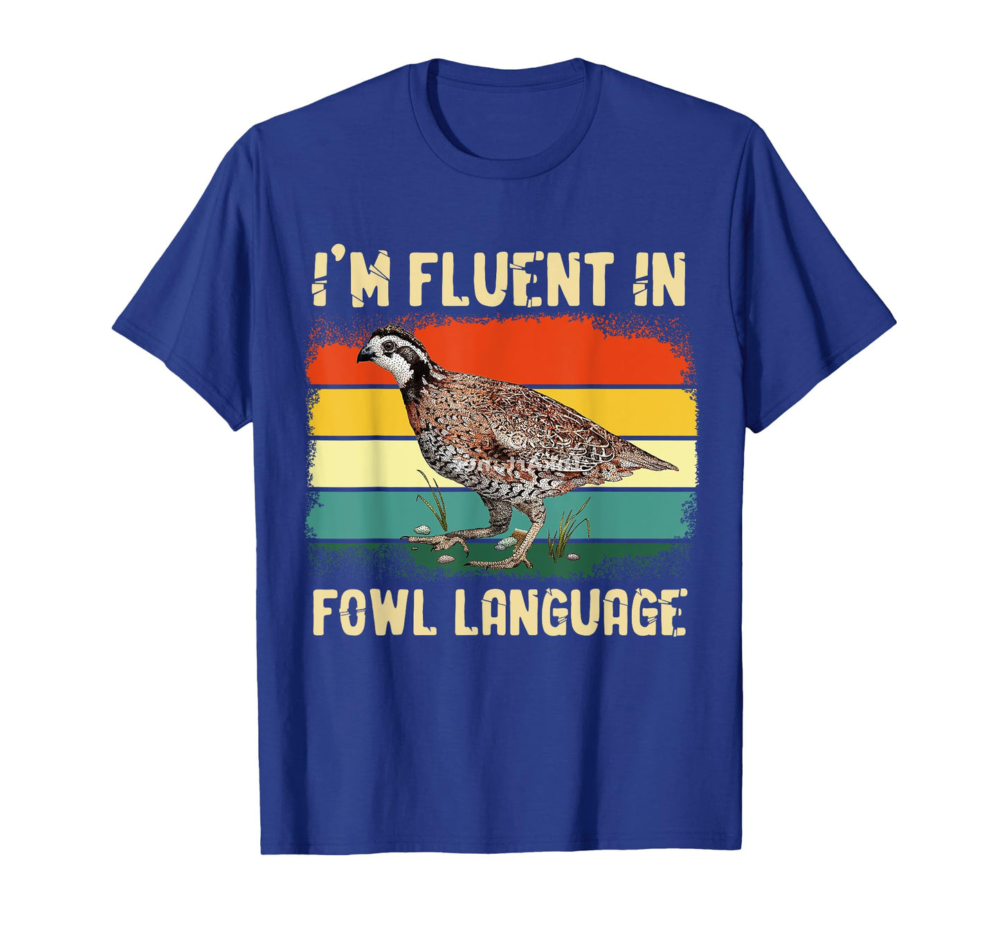 Bobwhite Quail Vintage I'm Fluent In Fowl Language Funny T-Shirt