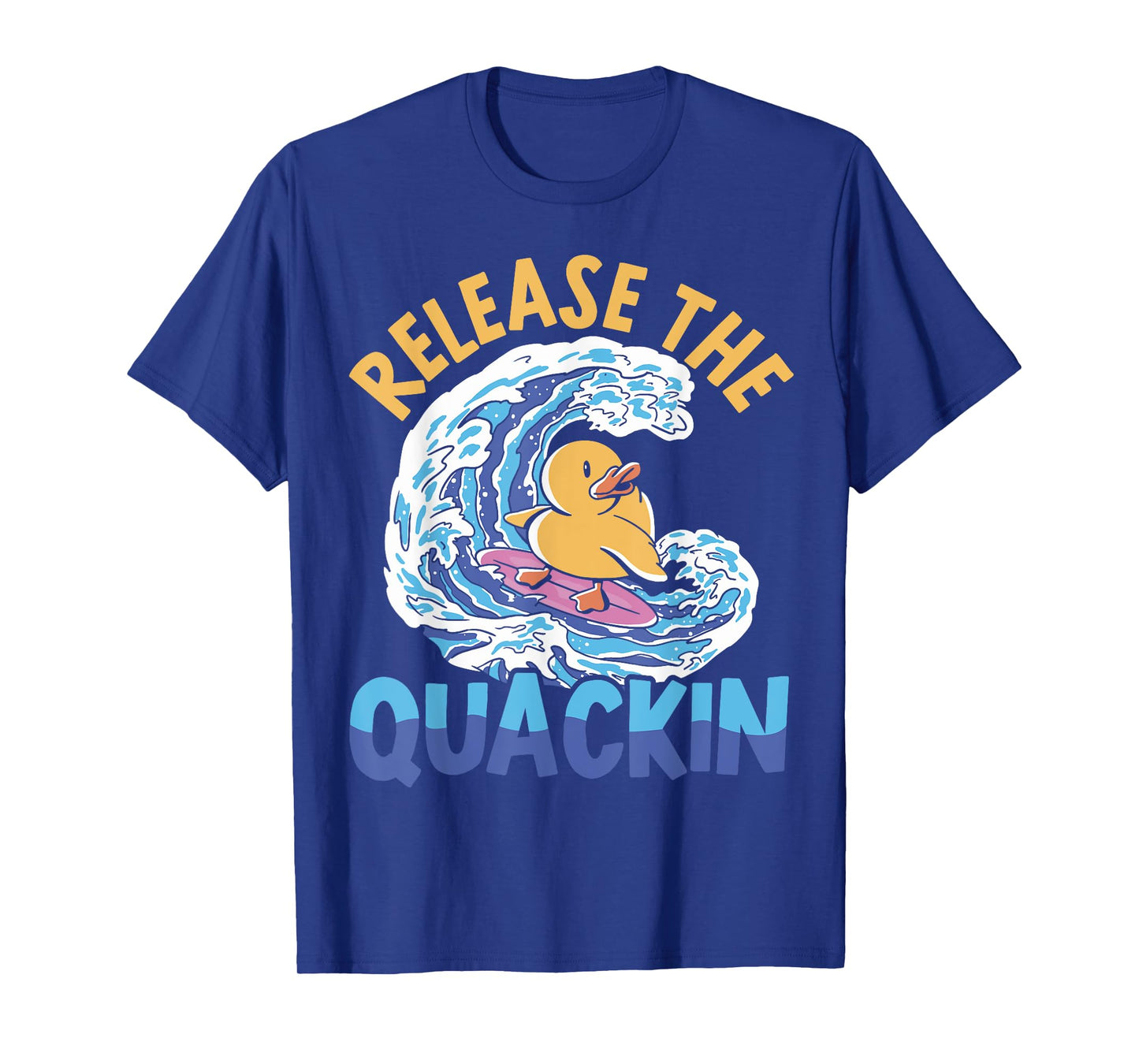 Release The Quackin Duckling Bird Waterfowl Duck Lover T-Shirt