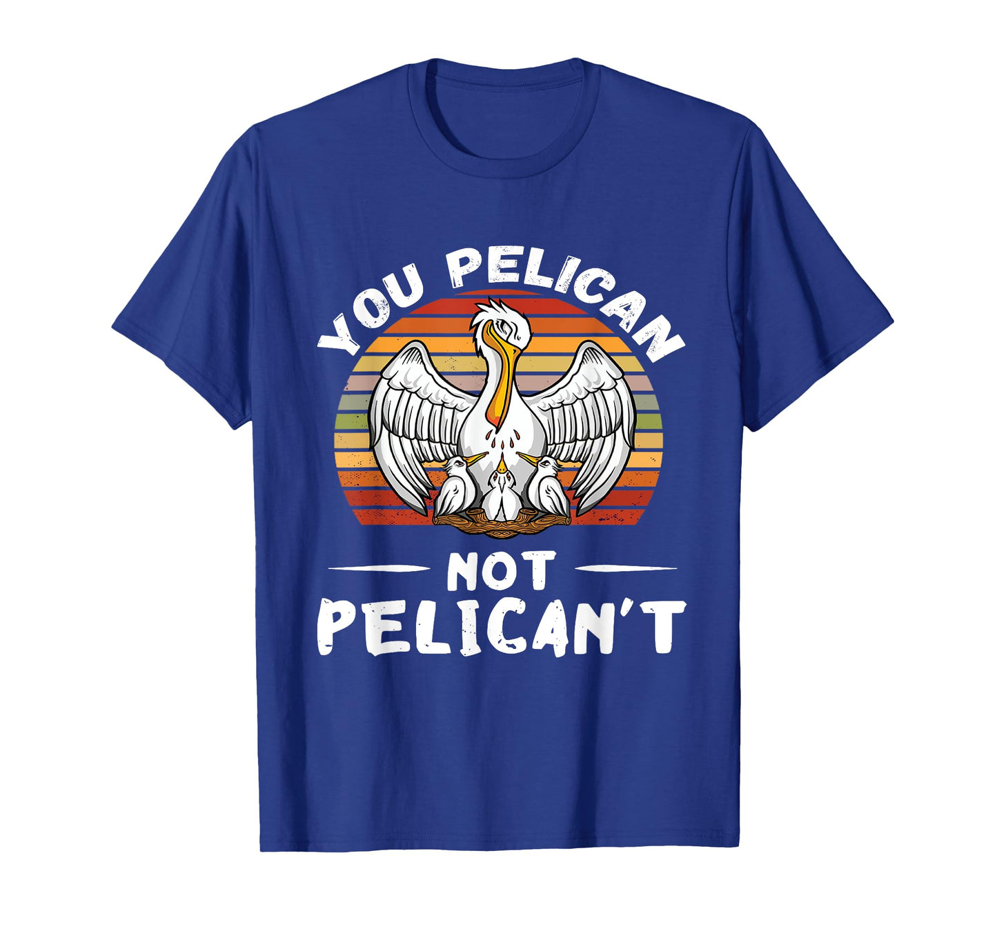 You Pelican Retro Vintage Pelican Chicks Hatch Tropical Bird T-Shirt