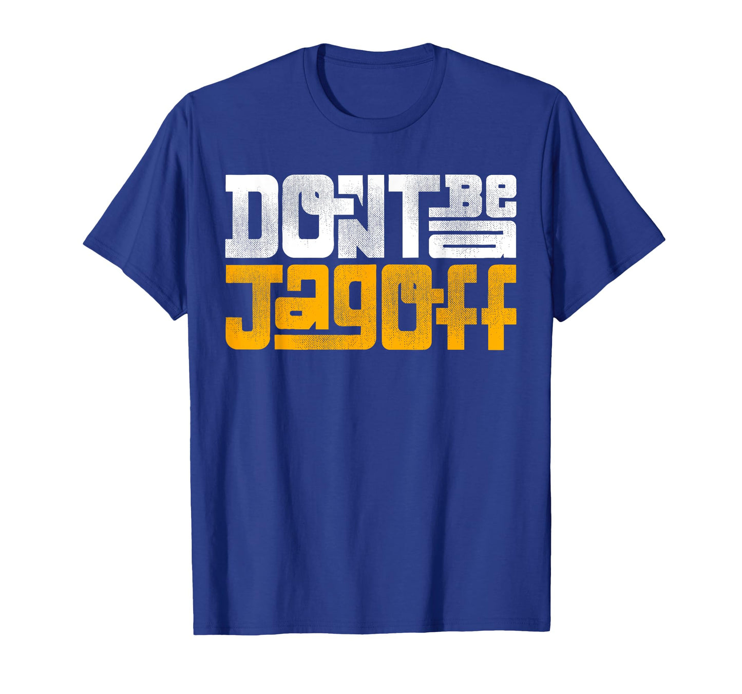 Don't Be a Jagoff Pittsburghese T-Shirt
