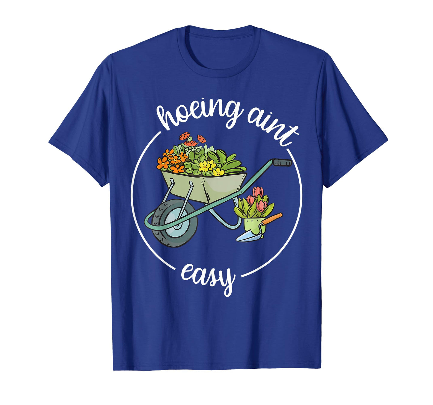 Garden-Shirt Hoeing Aint Easy Funny Plant Mom Farmer Women T-Shirt