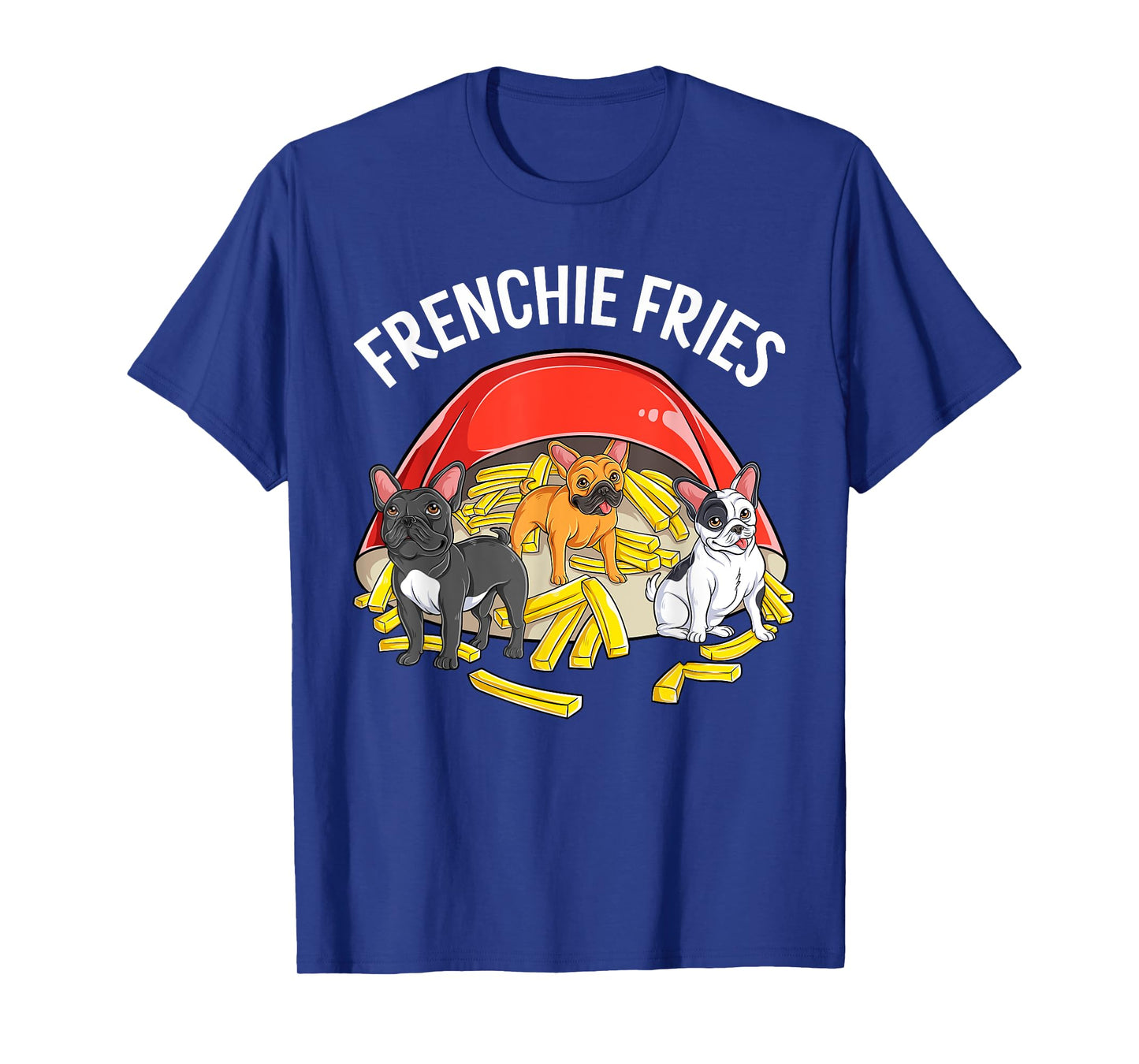 Frenchie Fries Cute French Bulldog Frenchie Dog Puppy Men Women Girls Kids T-Shirt
