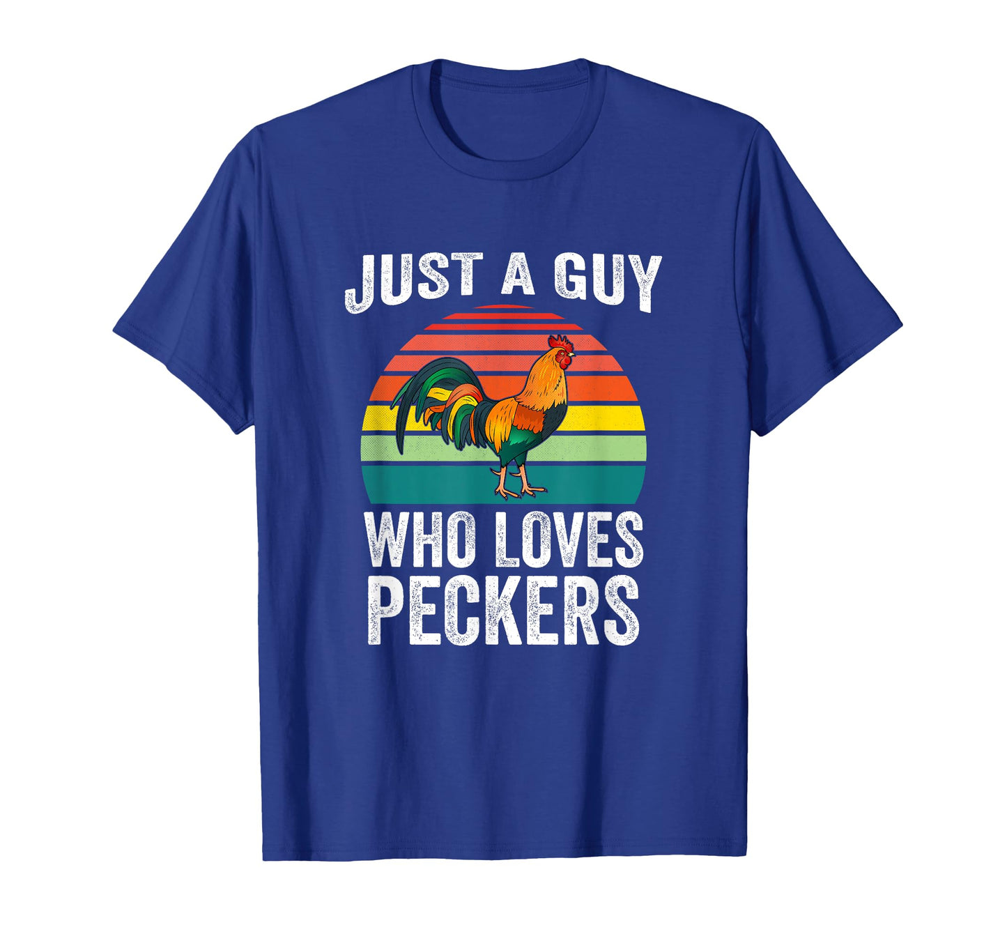 Just A Guy Who Loves Peckers Funny Chicken Poultry Farmer T-Shirt