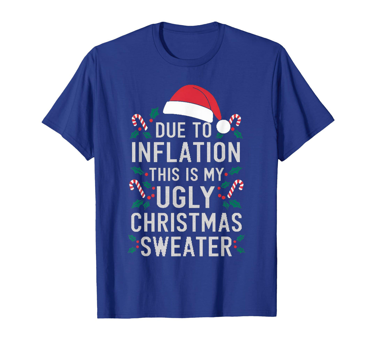 Due to Inflation Ugly Christmas Sweaters For Men Women Gifts T-Shirt