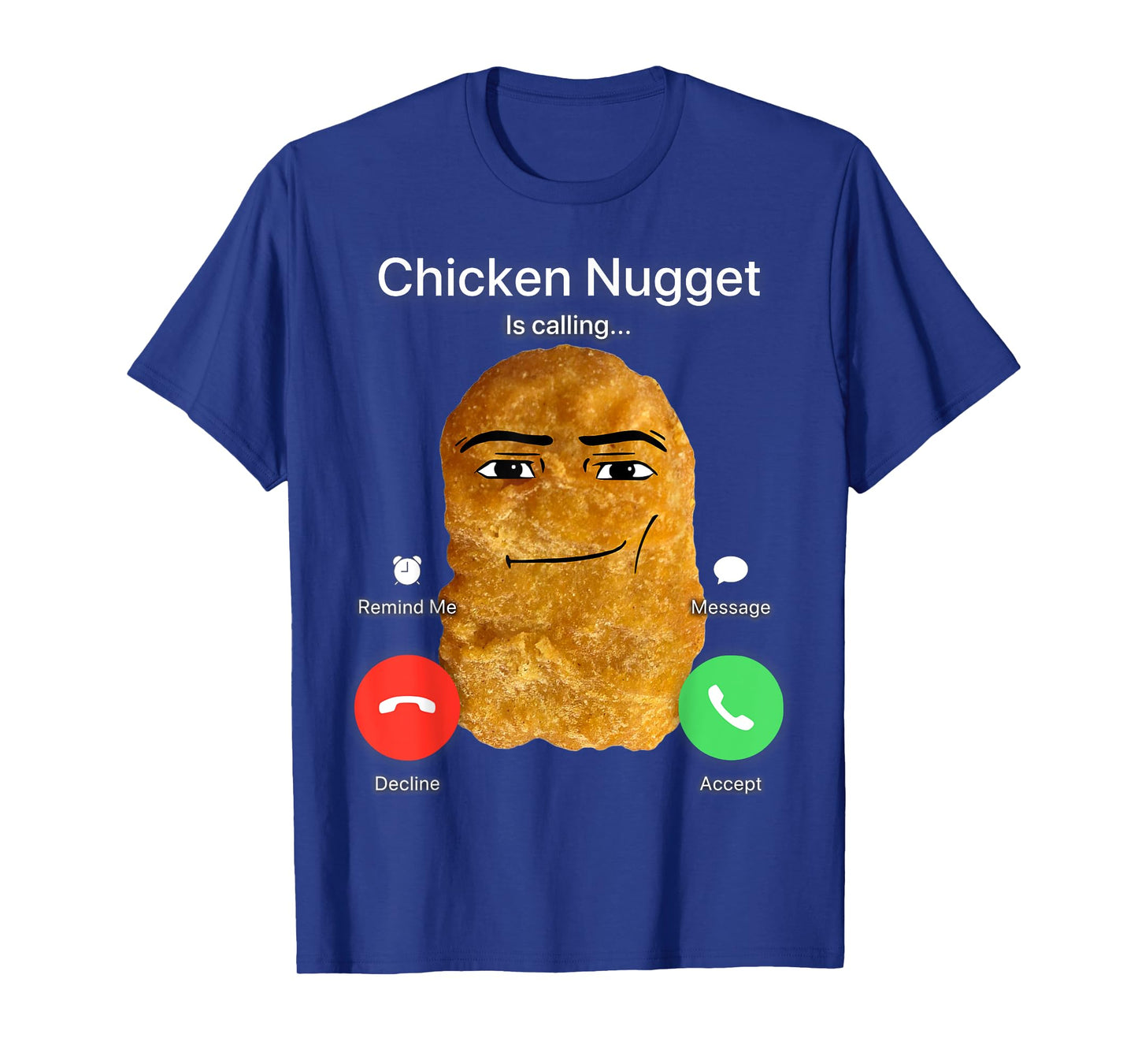 Chicken Nugget Is Calling T-Shirt