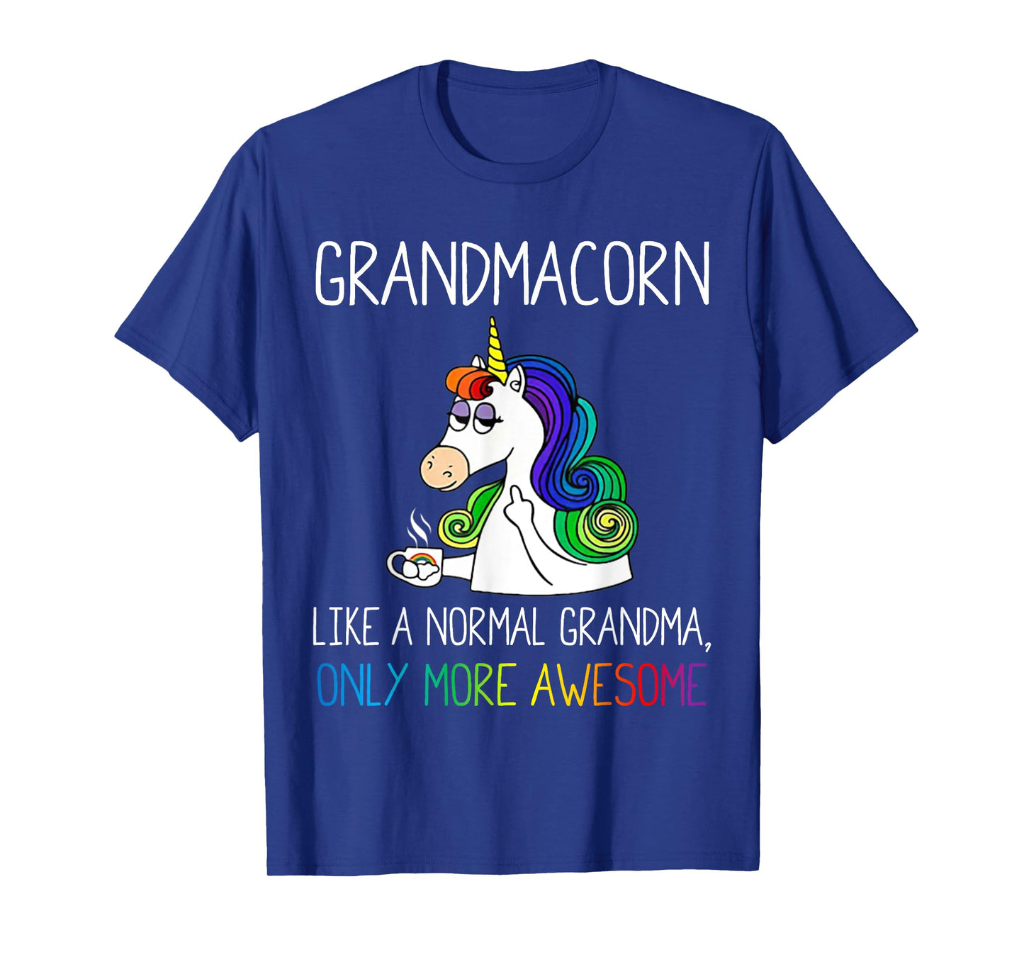 Funny Grandmacorn Like A Normal Grandma But More Awesome T-Shirt