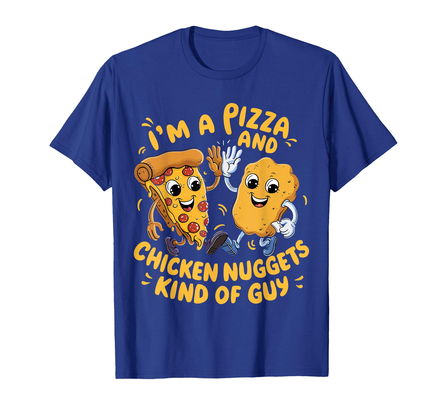 I'm a Pizza and Chicken Nuggets Kind of Guy Funny Cartoon T-Shirt