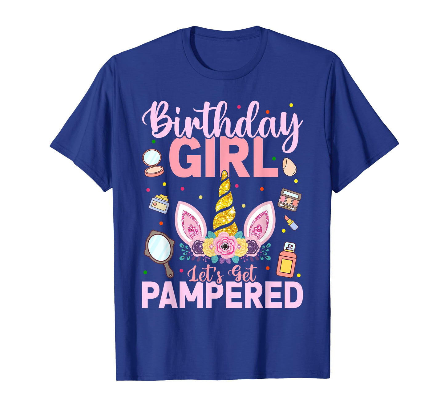 Birthday Girls Let's Get Pampered Spa Party BD Unicorn Girls T-Shirt